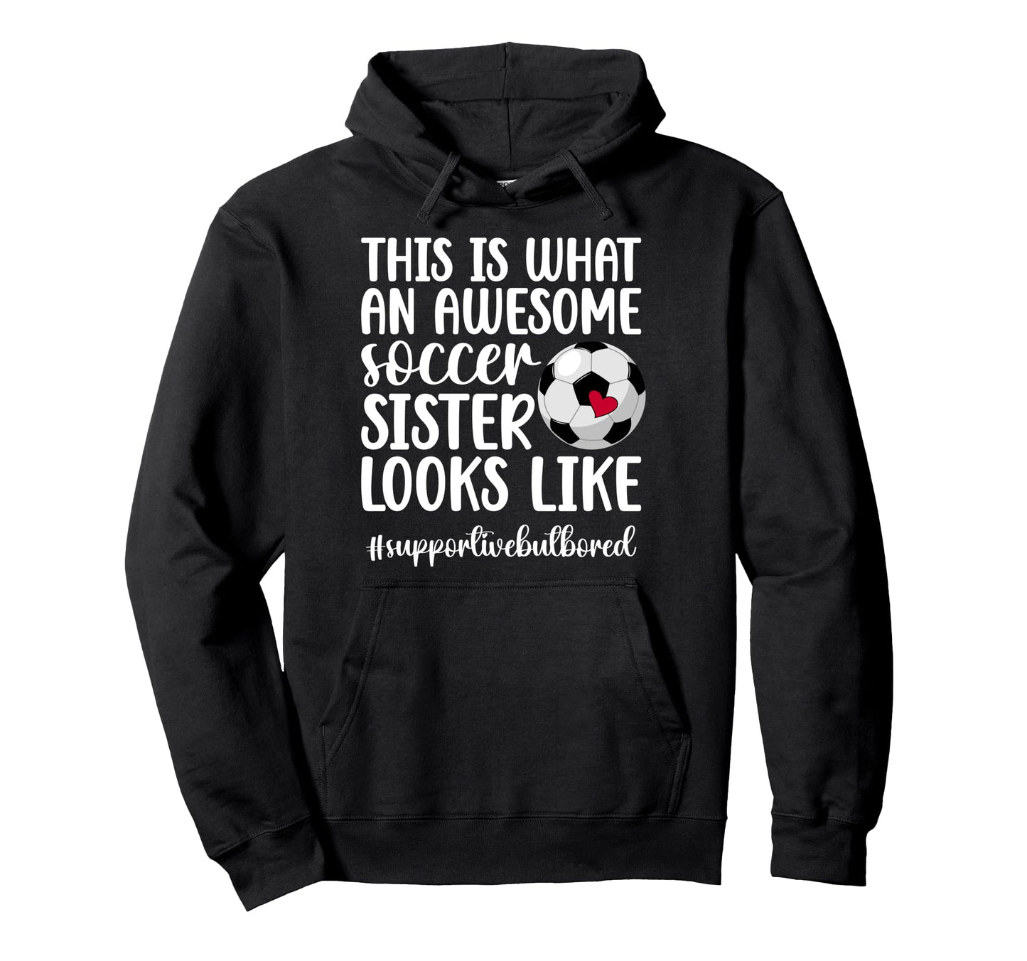 Awesome Soccer Sister Soccer Player Hoodie - Trendy Graphic for Adults - T-Shirt, Sweatshirt, Hoodie