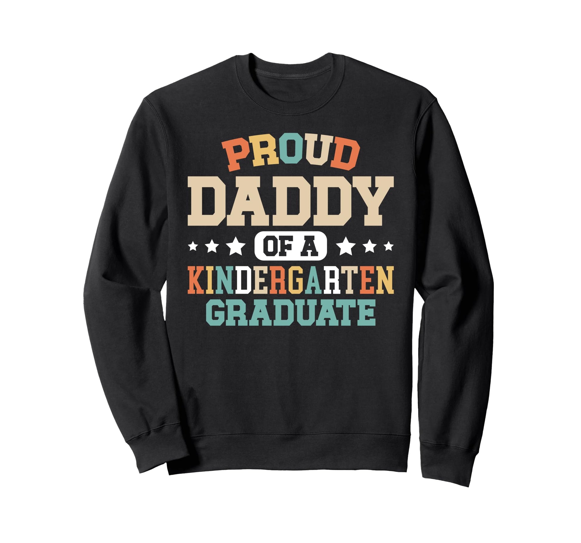 Proud Daddy Kindergarten Graduate Dad Sweatshirt - Graphic Print for Adults - T-Shirt, Sweatshirt, Hoodie