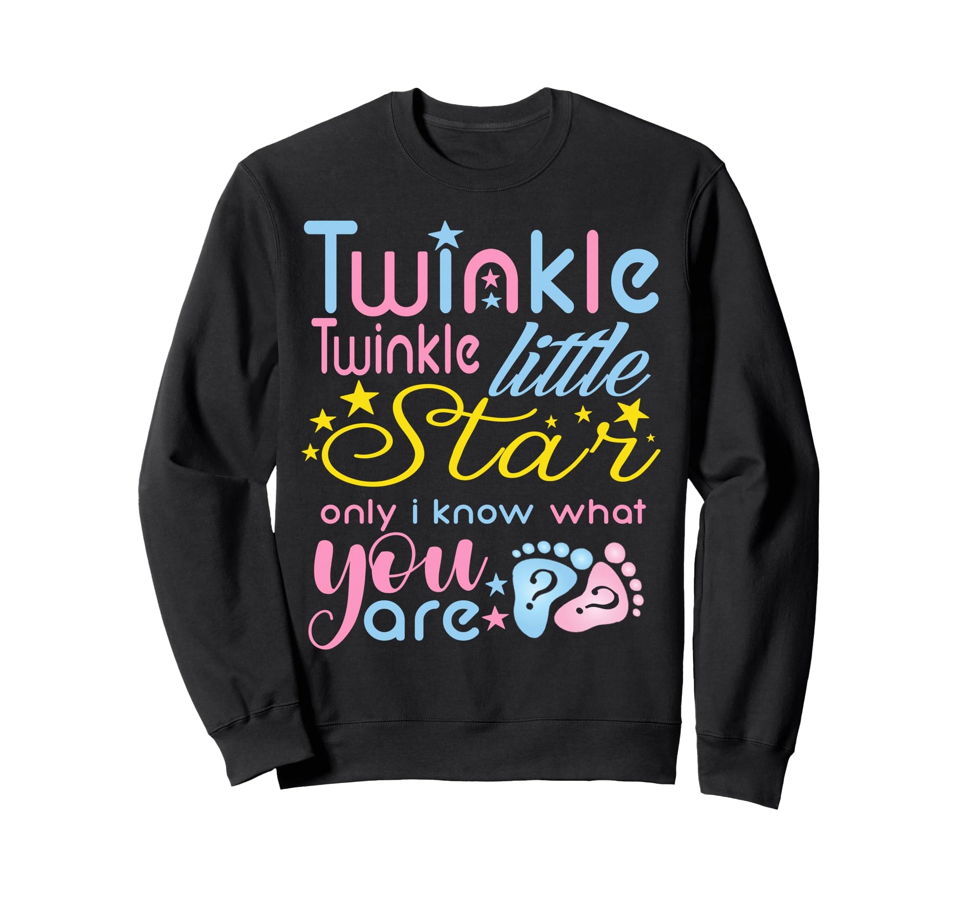 Twinkle Twinkle Little Star Only I Know Sweatshirt - Graphic Print Unisex - T-Shirt, Sweatshirt, Hoodie
