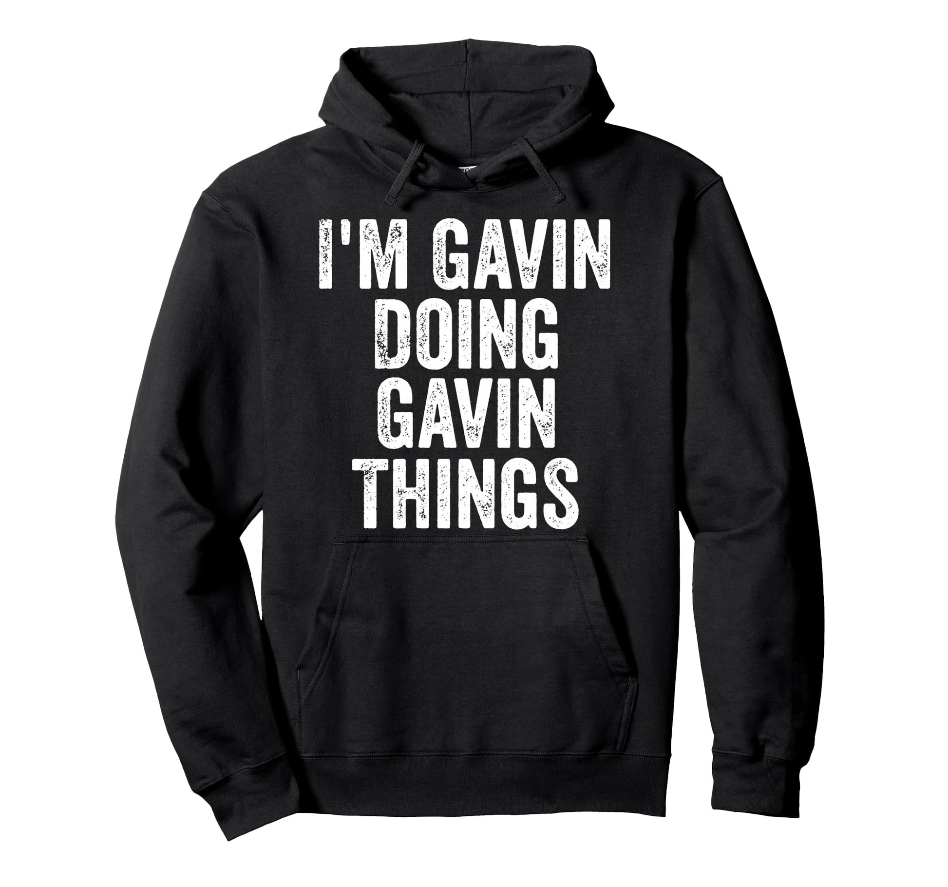 Im Gavin Doing Gavin Things Hoodie - Fun Novelty Design for Adults - T-Shirt, Sweatshirt, Hoodie