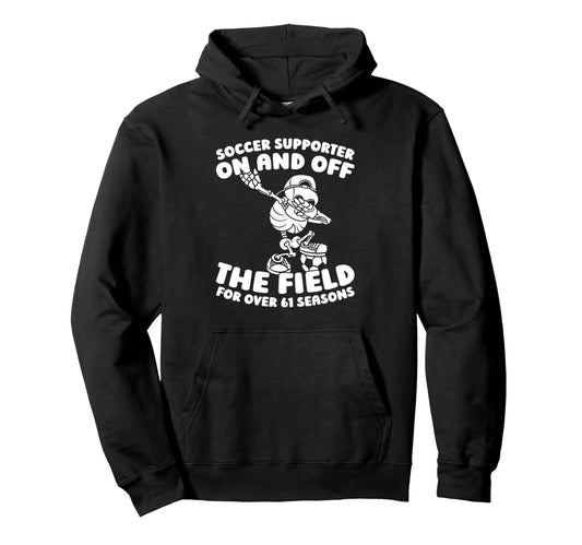 61Th Birthday Team Player Sports Soccer Hoodie - Graphic Print Men Women - T-Shirt, Sweatshirt, Hoodie