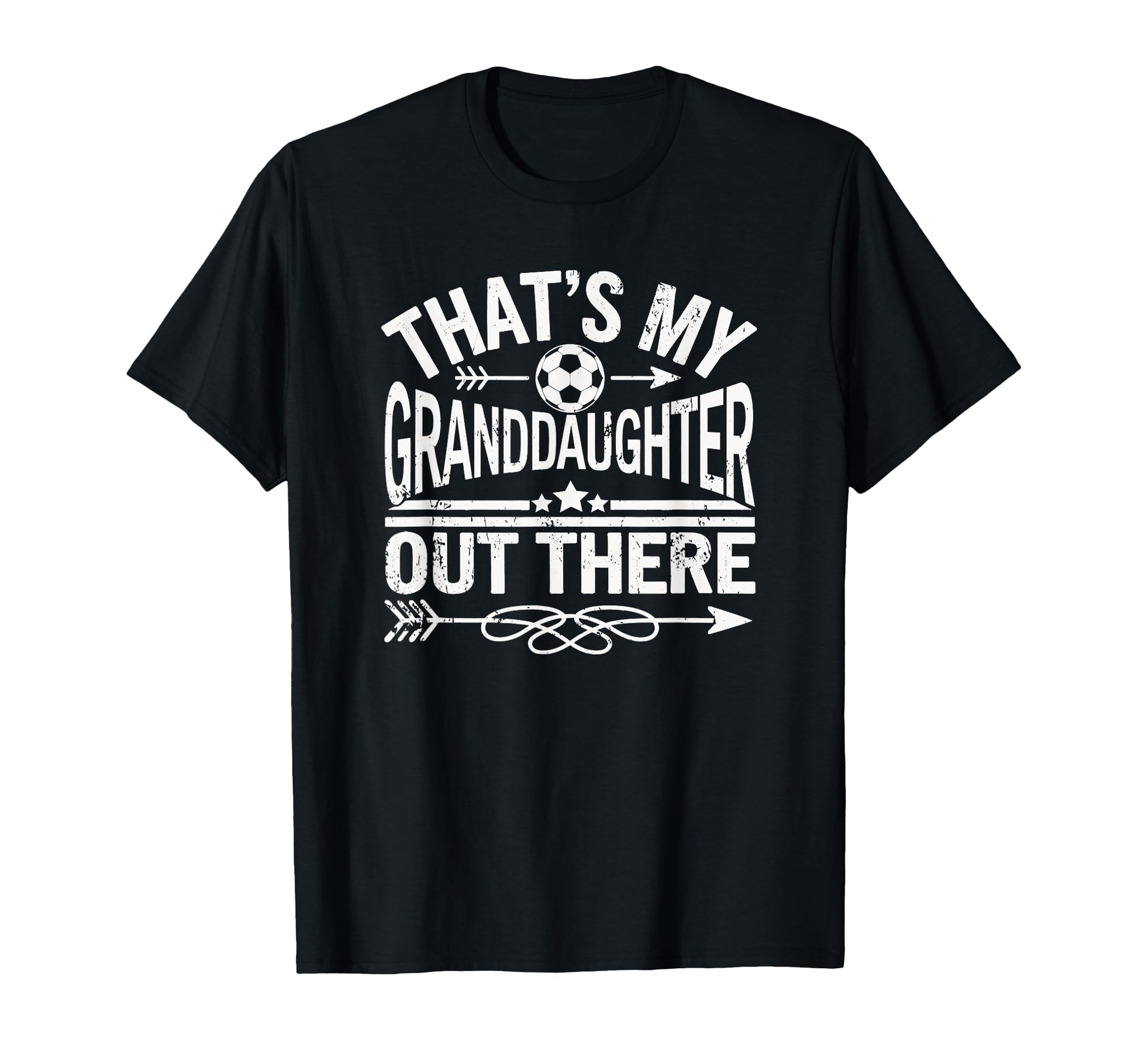 Thats My Granddaughter Out There T-Shirt - Casual Everyday Wear for Adults - T-Shirt, Sweatshirt, Hoodie
