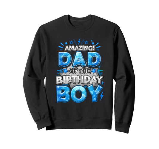 Amazing Dad Birthday Matching Sweatshirt - Novelty Apparel Men Women - T-Shirt, Sweatshirt, Hoodie