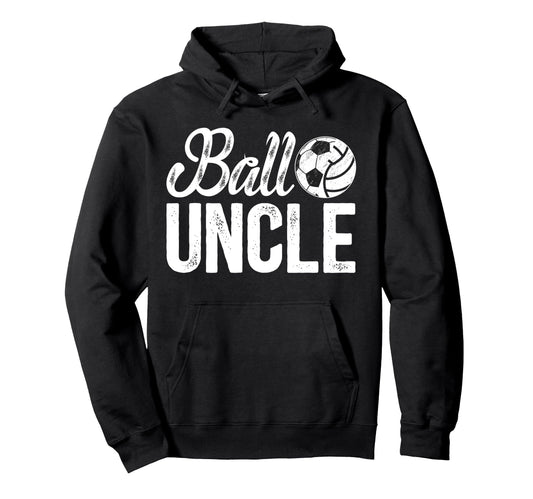Ball Uncle Proud Soccer Volleyball Uncle Hoodie - Unique Graphic Men Women - T-Shirt, Sweatshirt, Hoodie
