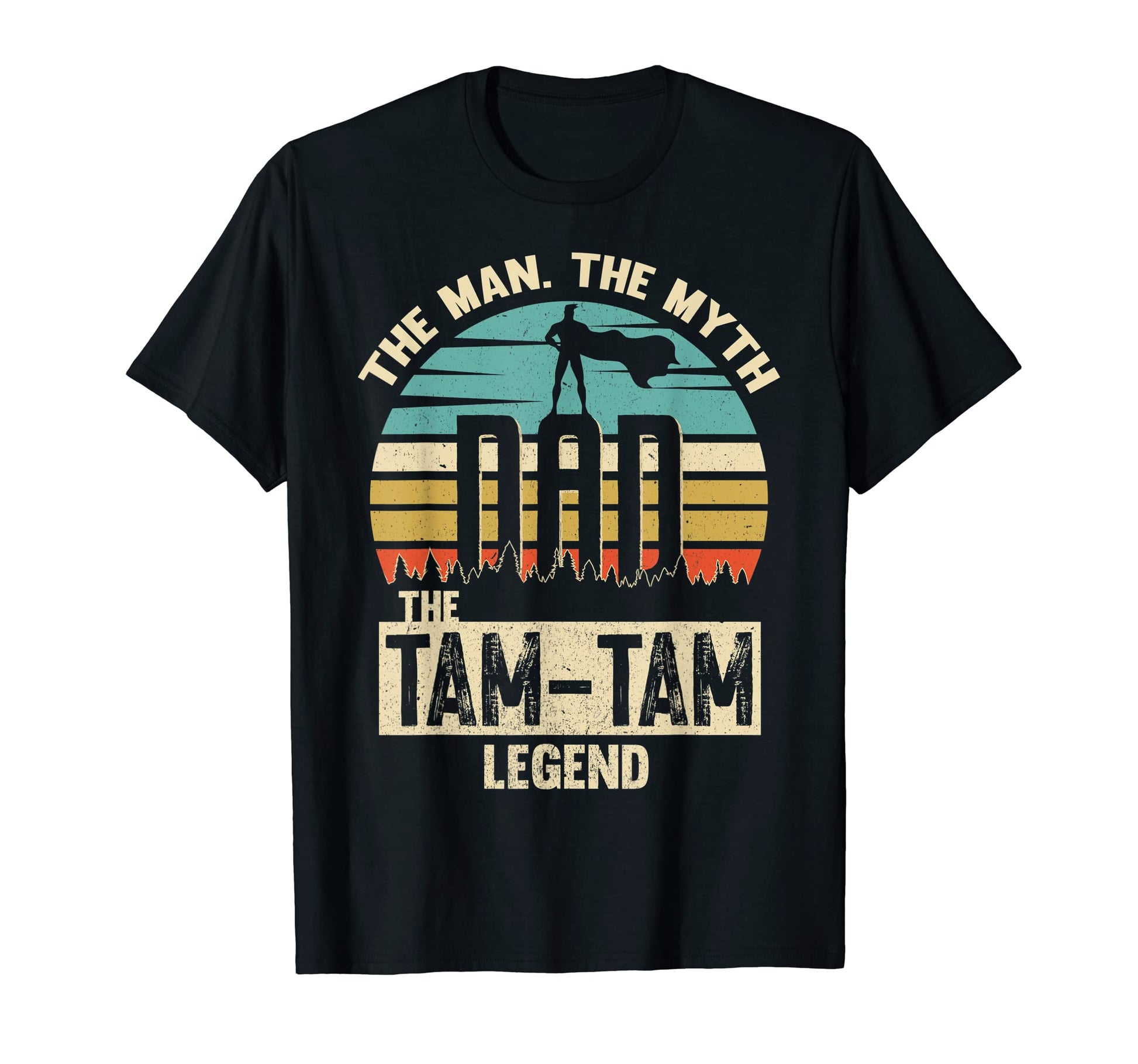 Myth Legend Dad Tam Tam T-Shirt - Custom Art Print Men Women - T-Shirt, Sweatshirt, Hoodie