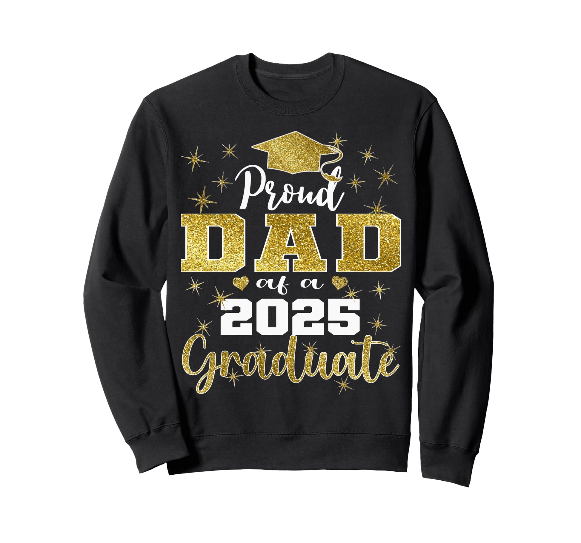 Super Proud Dad 2025 Graduate Senior Sweatshirt - Streetwear Style Unisex - T-Shirt, Sweatshirt, Hoodie