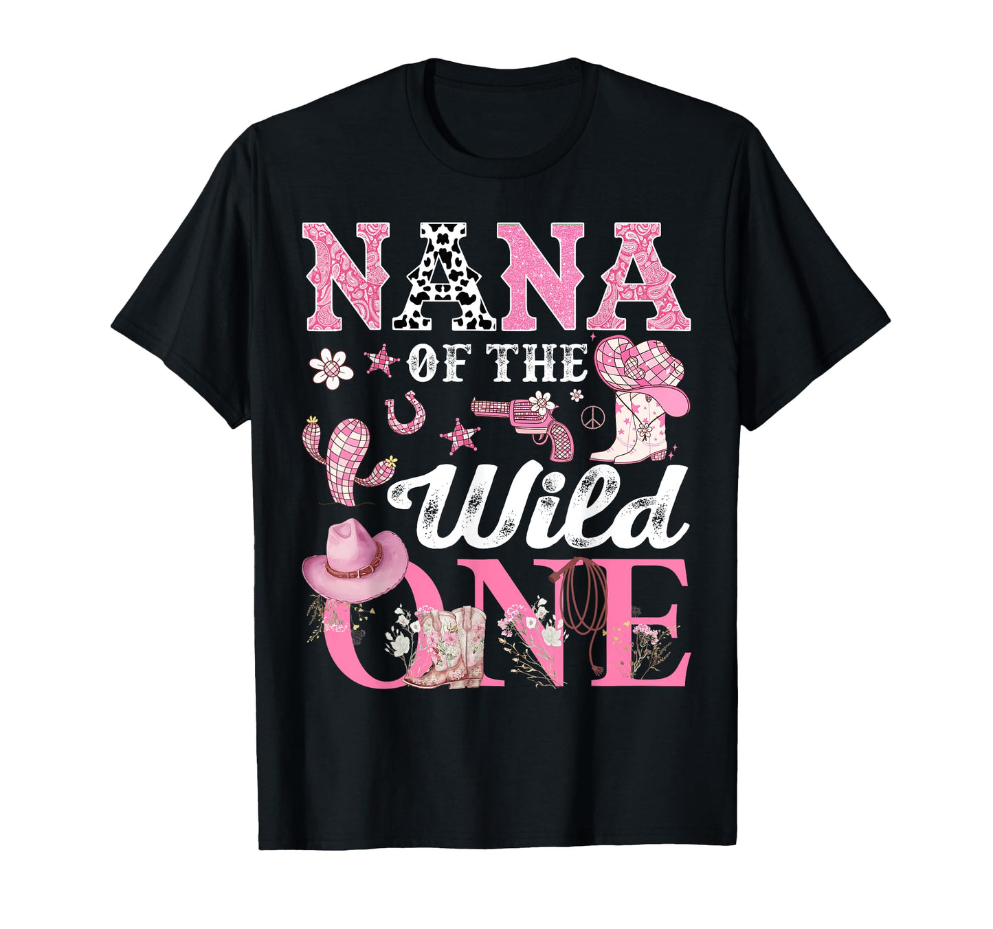 Nana Birthday Wild One 1St Birthday Cowgirl T-Shirt - Unique Graphic Unisex - T-Shirt, Sweatshirt, Hoodie