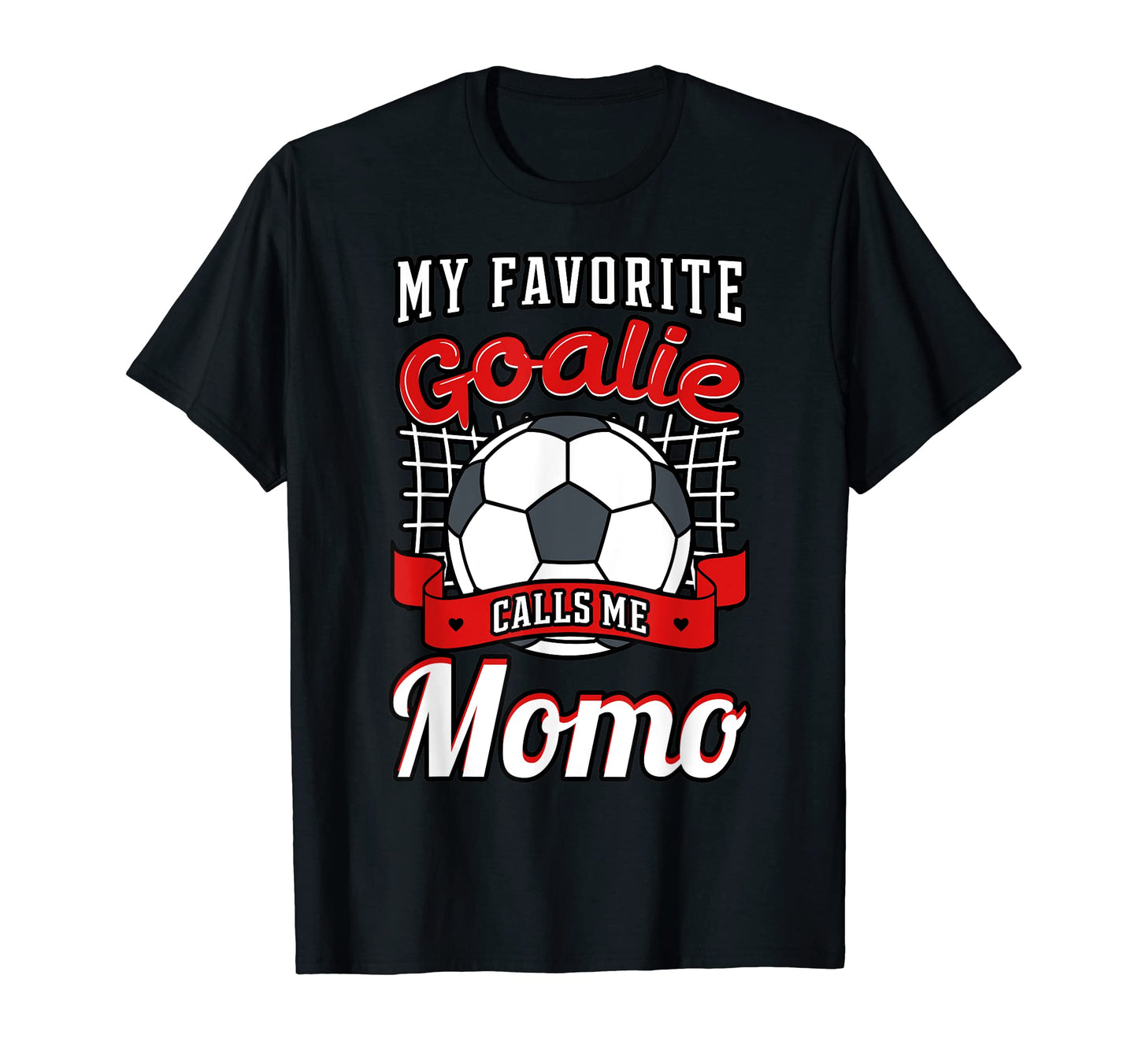 My Favorite Goalie Calls Me Momo T-Shirt - Fun Novelty Design for Adults - T-Shirt, Sweatshirt, Hoodie