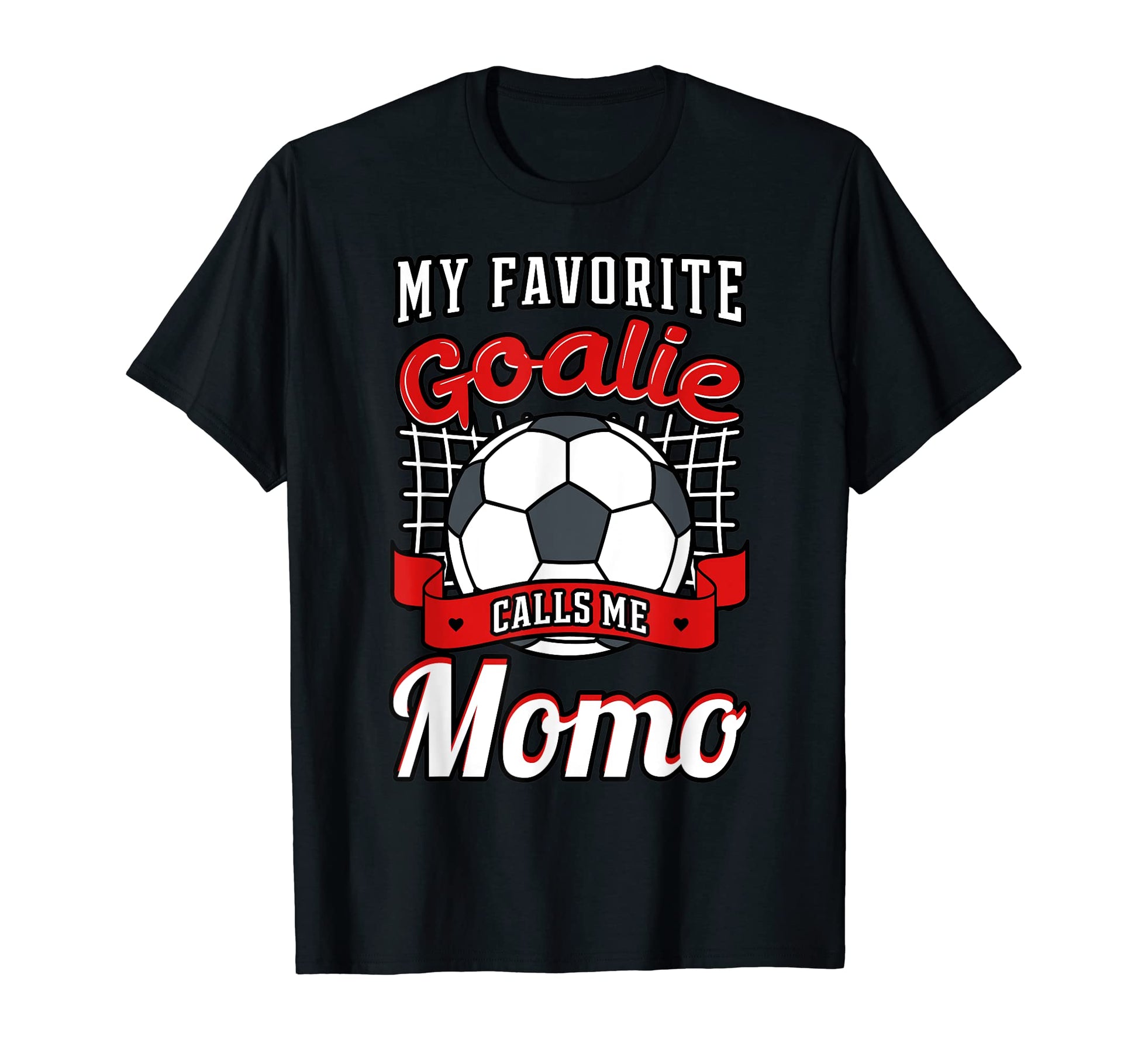 My Favorite Goalie Calls Me Momo T-Shirt - Fun Novelty Design for Adults - T-Shirt, Sweatshirt, Hoodie