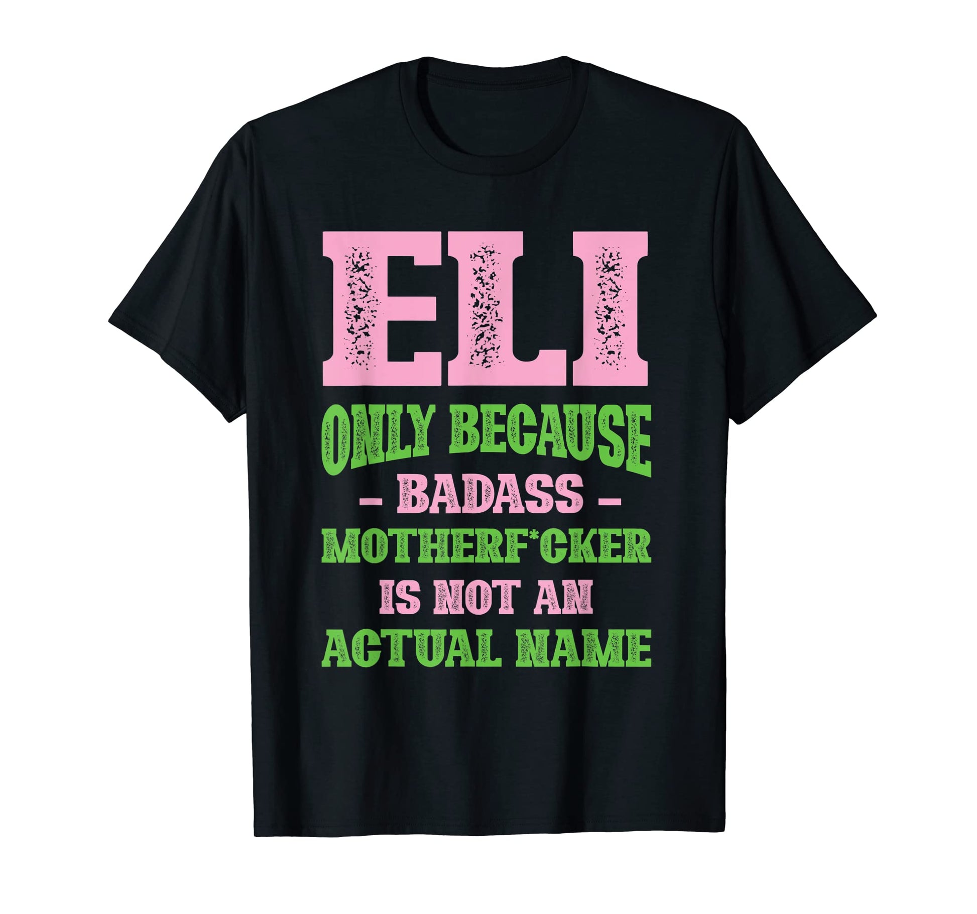Badass Eli Name Unique Nickname Quirky T-Shirt - Minimalist Print Unisex - T-Shirt, Sweatshirt, Hoodie
