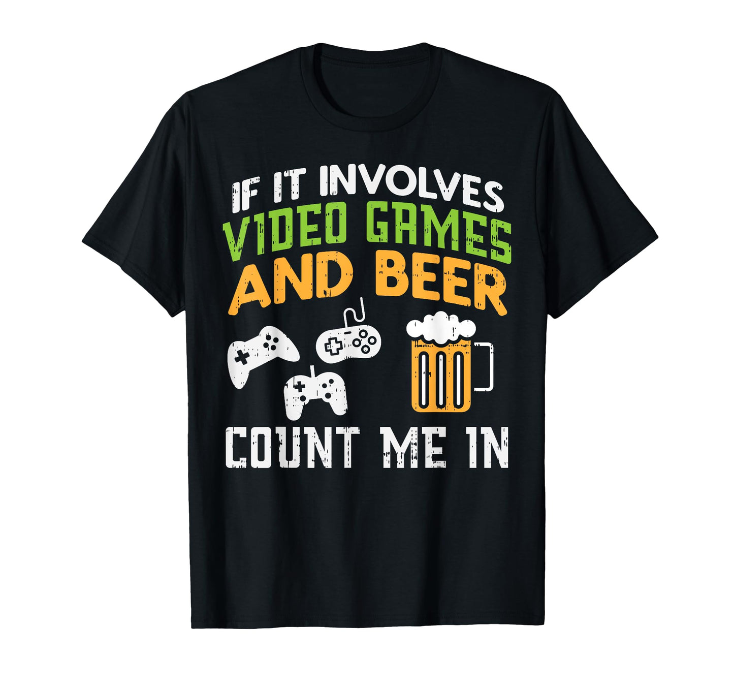 Video Games And Beer Funny Gamer T-Shirt - Novelty Apparel for Adults - T-Shirt, Sweatshirt, Hoodie