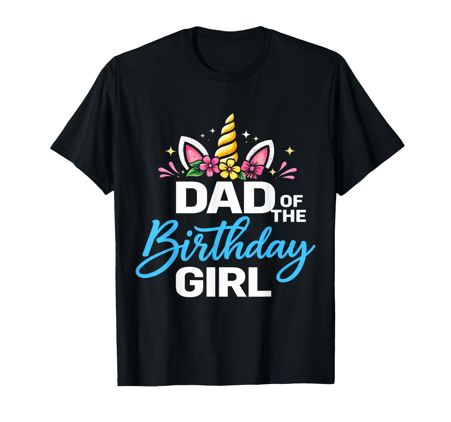 Dad Birthday Unicorn Family Matching T-Shirt - Trendy Graphic for Adults - T-Shirt, Sweatshirt, Hoodie