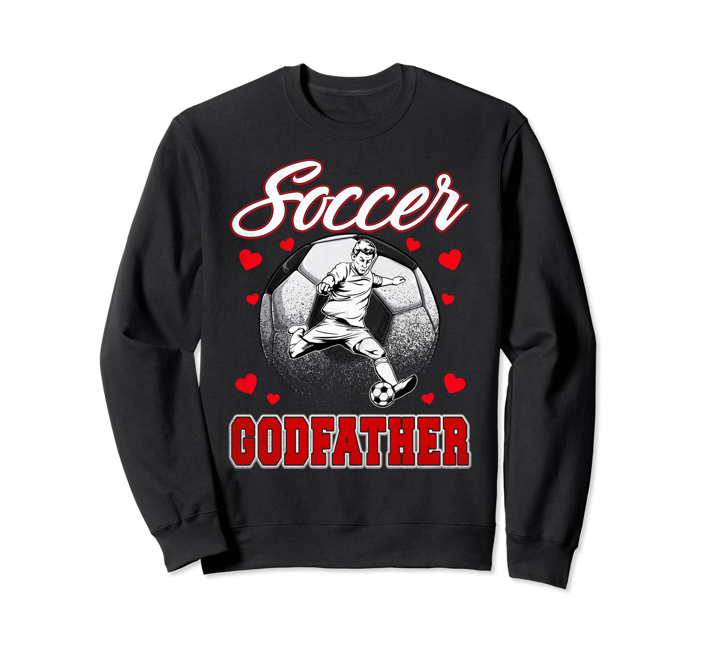 Soccer Godfather Family Matching Team Sweatshirt - Unique Graphic Unisex - T-Shirt, Sweatshirt, Hoodie