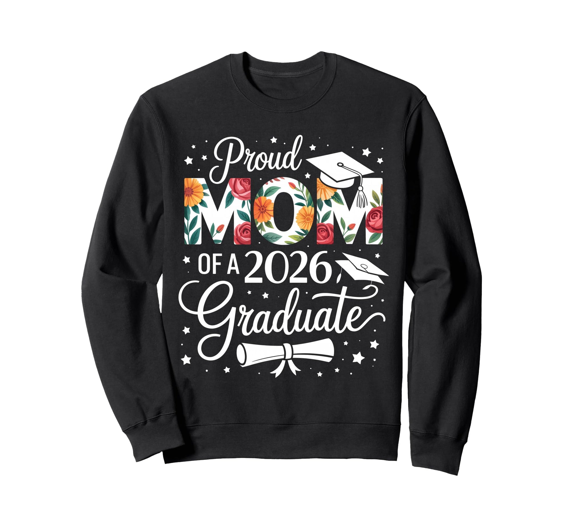 Proud Mom 2026 Graduate Floral Sweatshirt - Aesthetic Graphic for Adults - T-Shirt, Sweatshirt, Hoodie