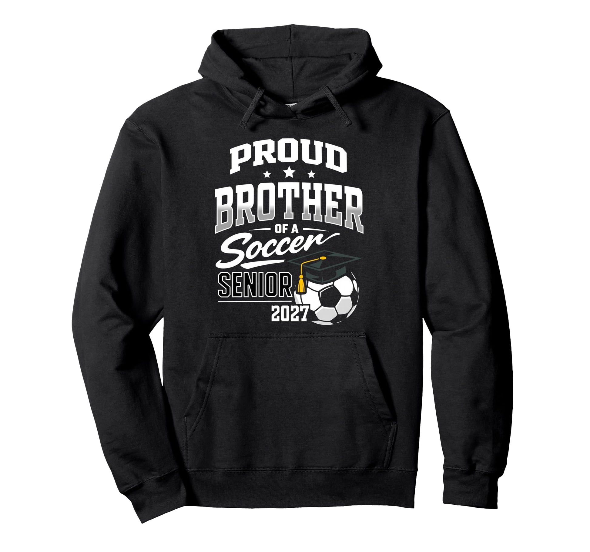Proud Brother Soccer Senior Class 2027 Hoodie - Streetwear Style Men Women - T-Shirt, Sweatshirt, Hoodie
