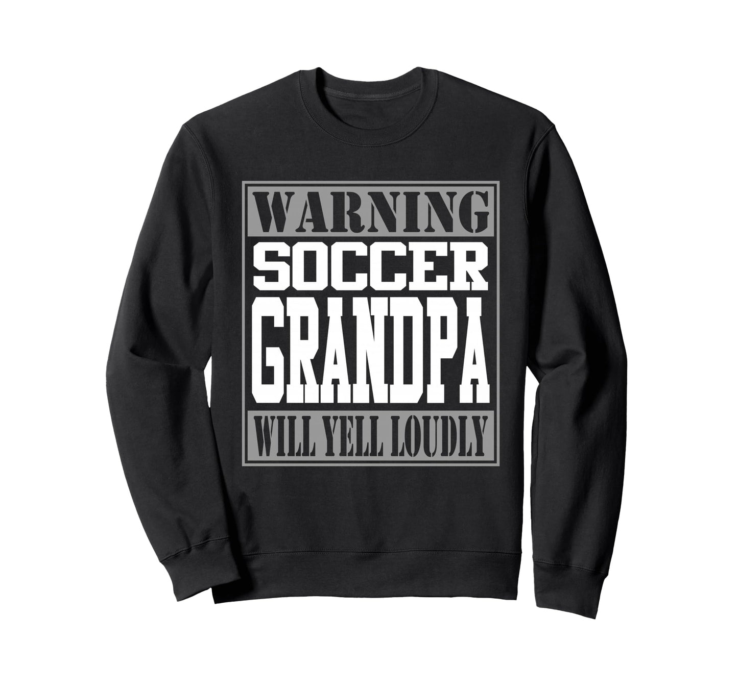 Soccer Grandpa Warning Loud Supporter Sweatshirt - Unique Graphic Unisex - T-Shirt, Sweatshirt, Hoodie