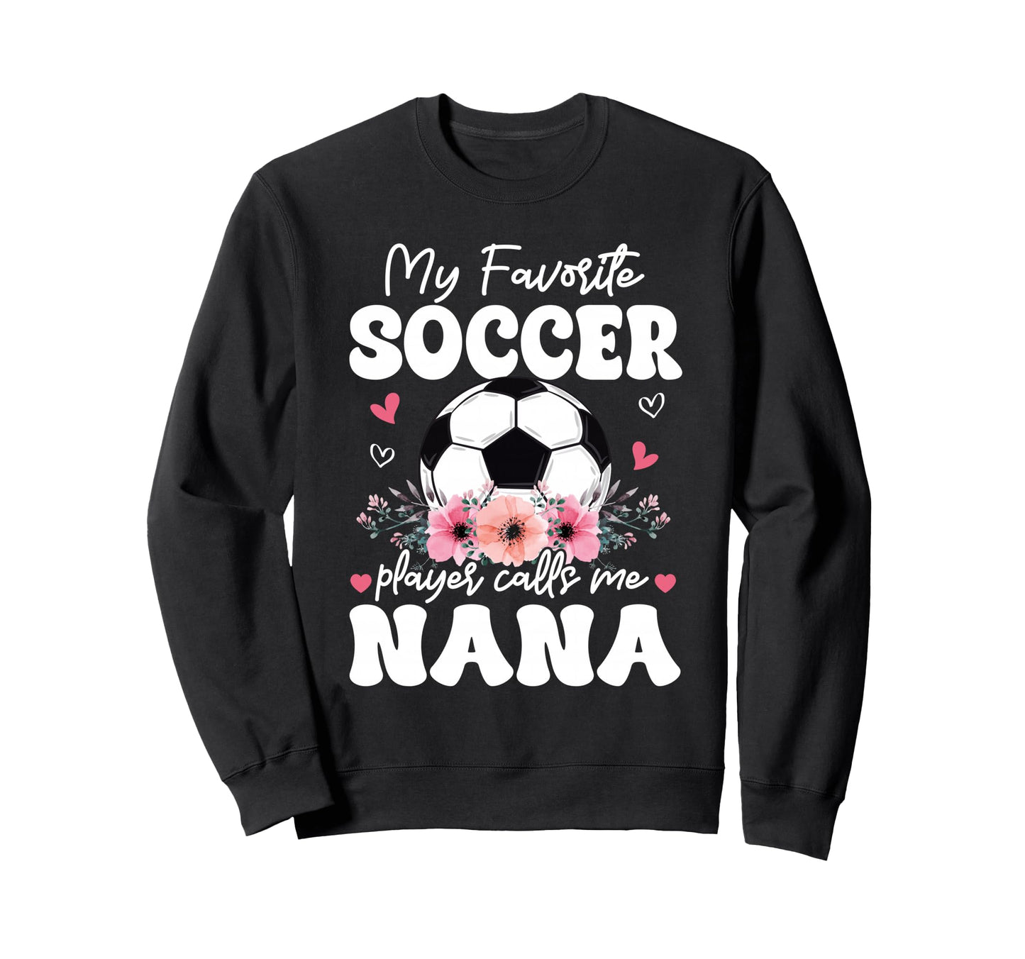 My Favorite Soccer Player Calls Me Sweatshirt - Trendy Graphic Men Women - T-Shirt, Sweatshirt, Hoodie