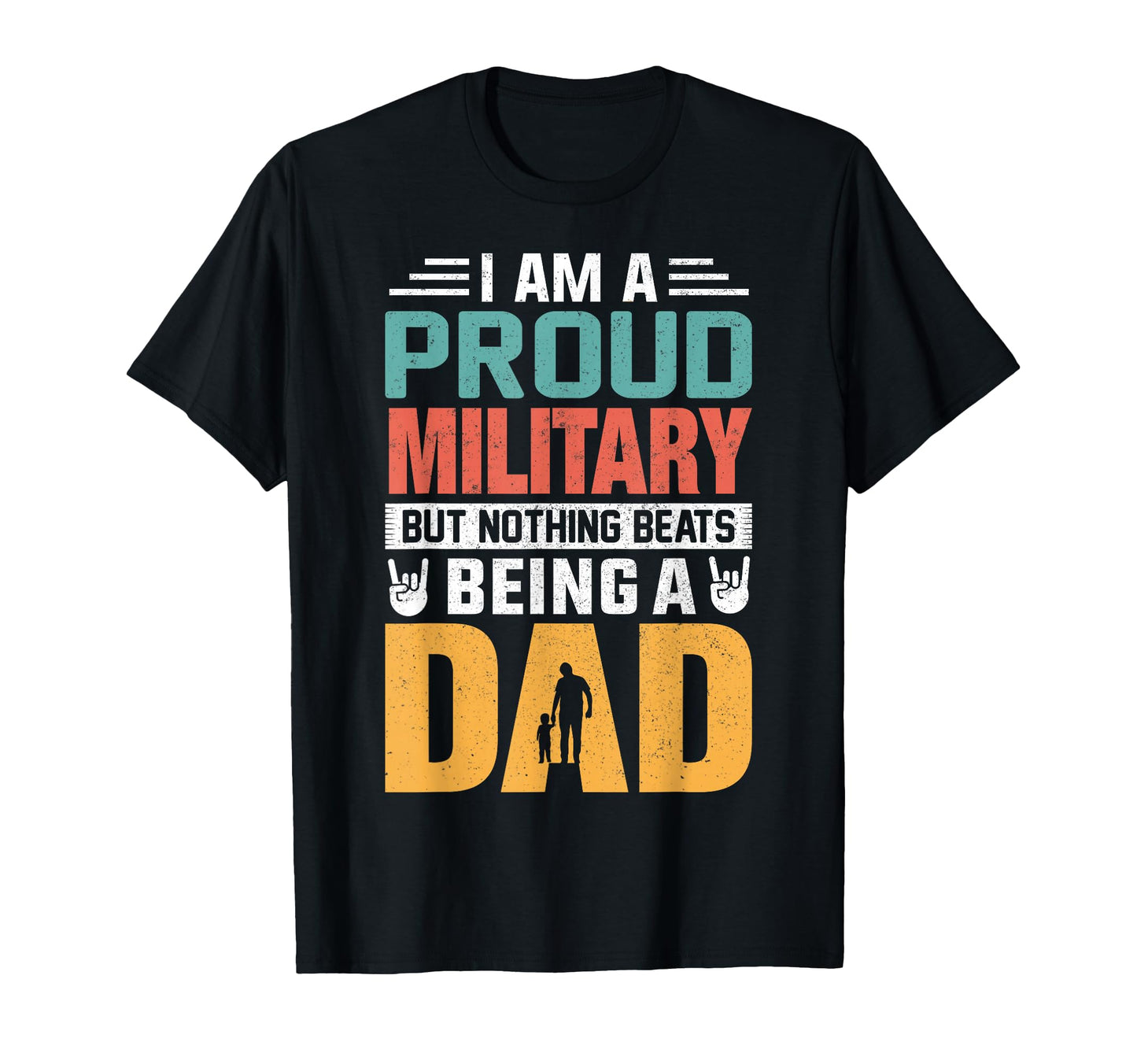 Im Proud Military Being Dad Funny T-Shirt - Graphic Print for Adults - T-Shirt, Sweatshirt, Hoodie
