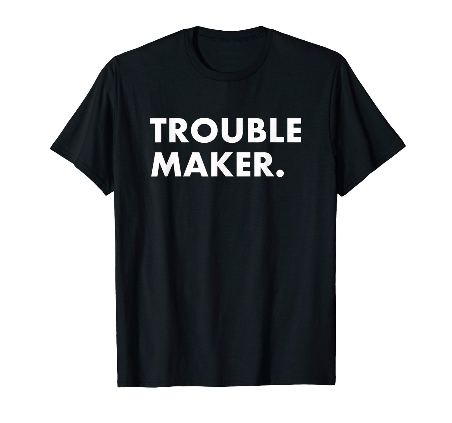 Mens Trouble Maker Trouble Matching Dad T-Shirt - Novelty Apparel Unisex - T-Shirt, Sweatshirt, Hoodie