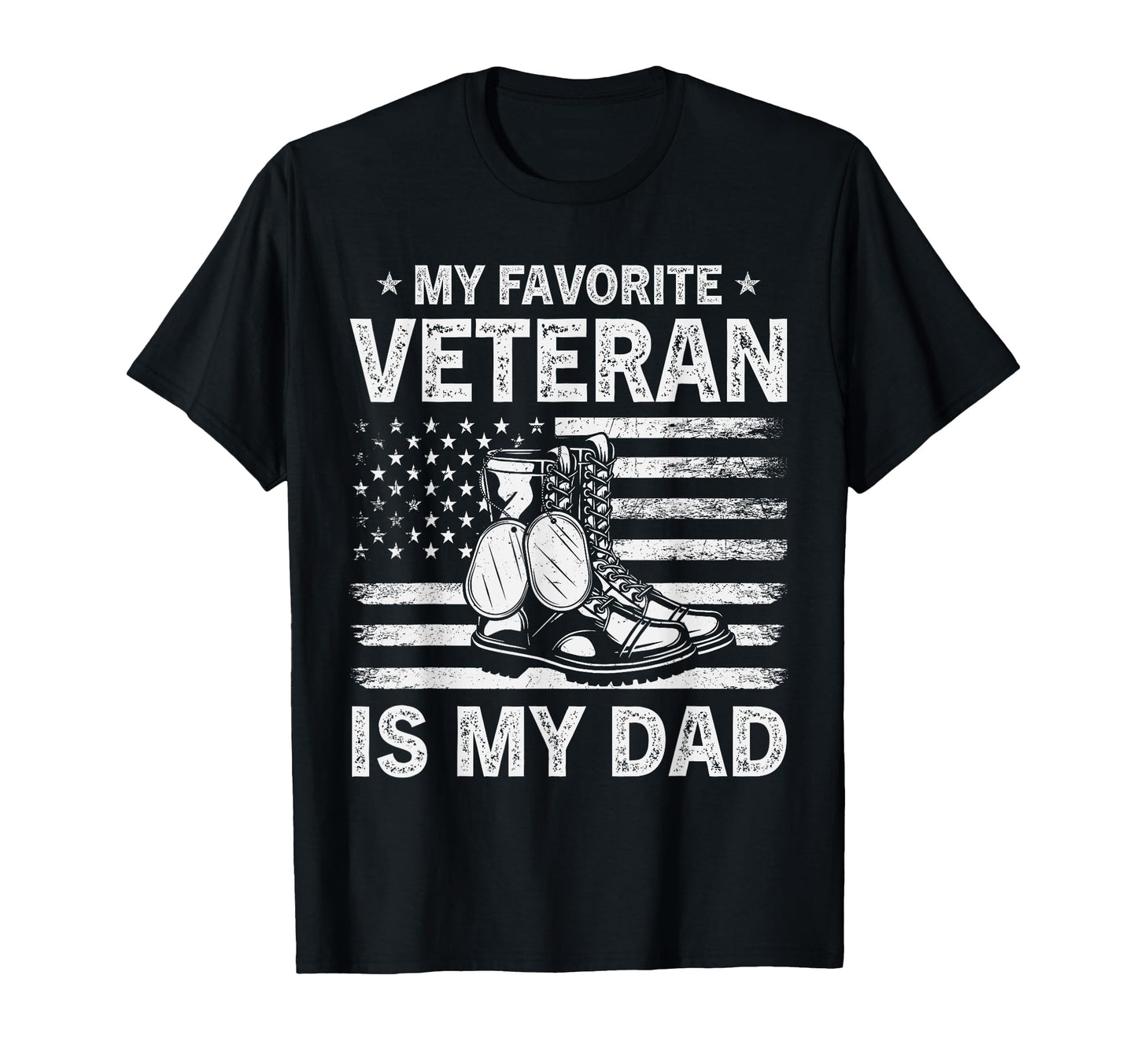 My Favorite Veteran Is My Dad Veterans T-Shirt - Trendy Graphic Men Women - T-Shirt, Sweatshirt, Hoodie