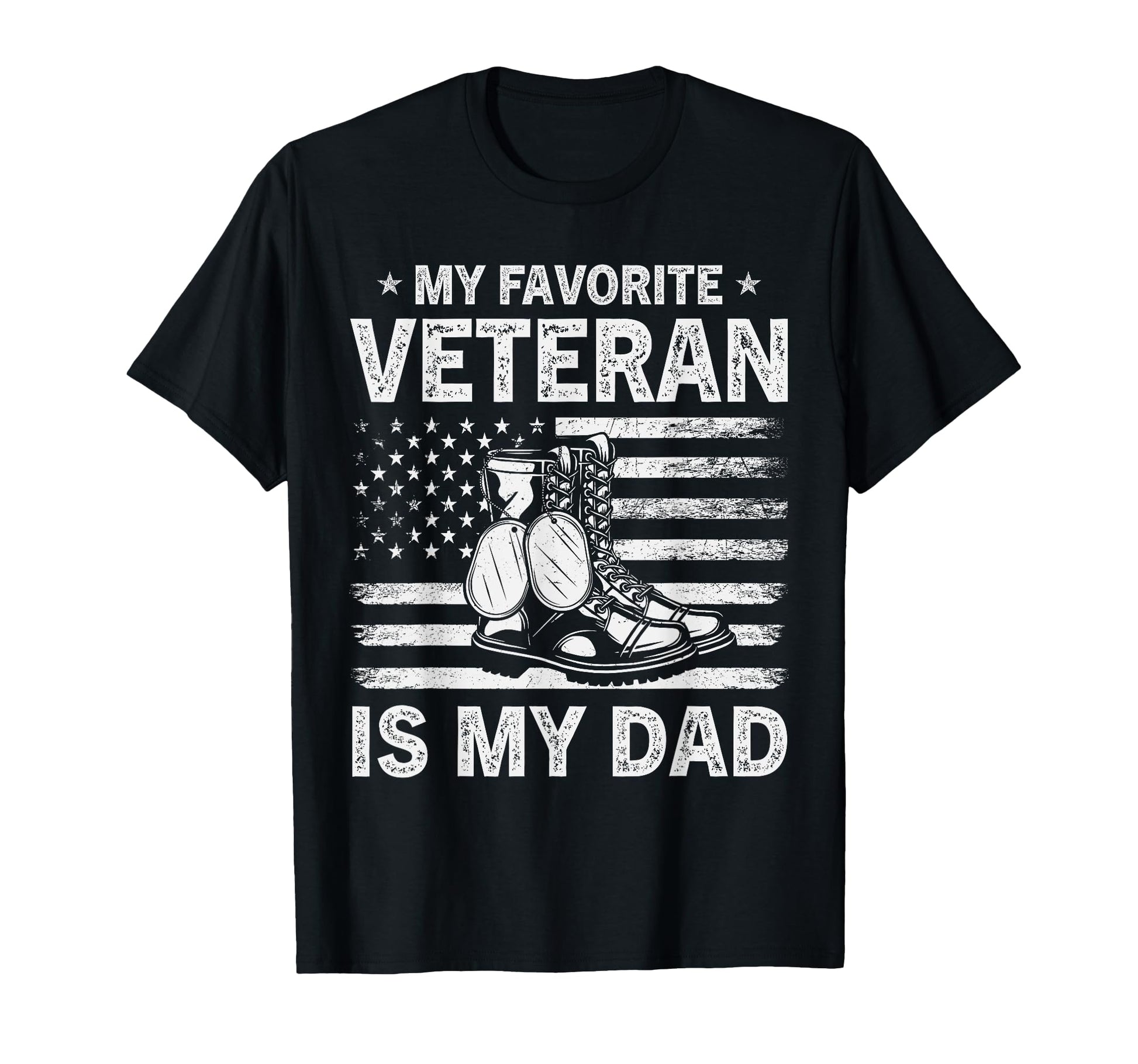 My Favorite Veteran Is My Dad Veterans T-Shirt - Trendy Graphic Men Women - T-Shirt, Sweatshirt, Hoodie