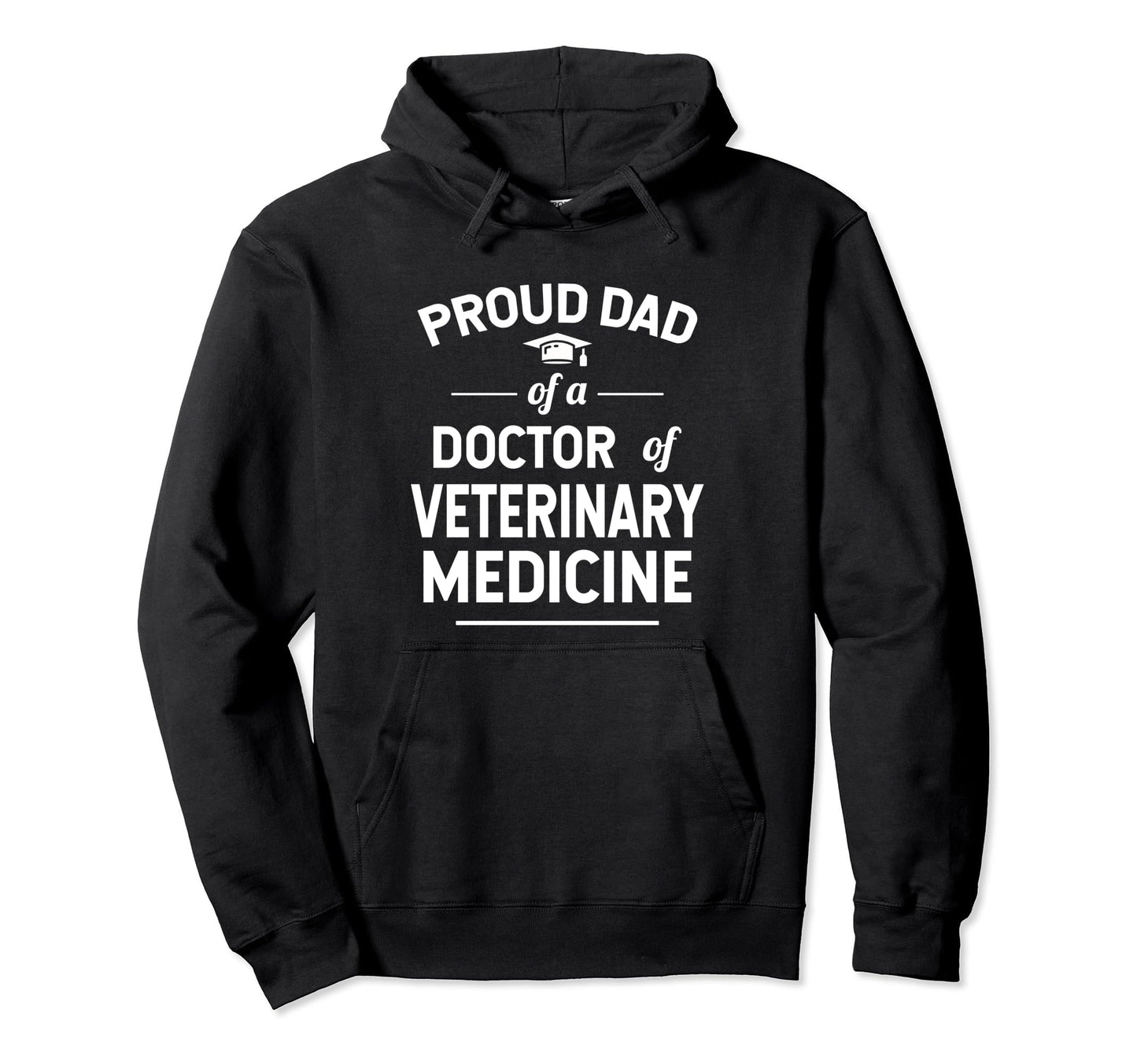 Proud Dad Doctor Veterinary Medicine Hoodie - Unique Graphic for Adults - T-Shirt, Sweatshirt, Hoodie