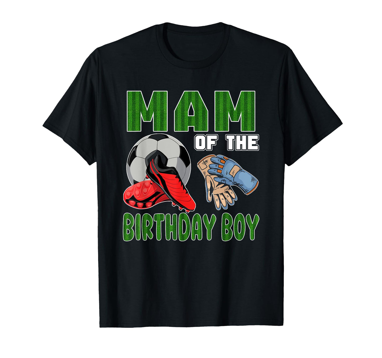 Mam Birthday Soccer Group Family T-Shirt - Custom Art Print for Adults - T-Shirt, Sweatshirt, Hoodie