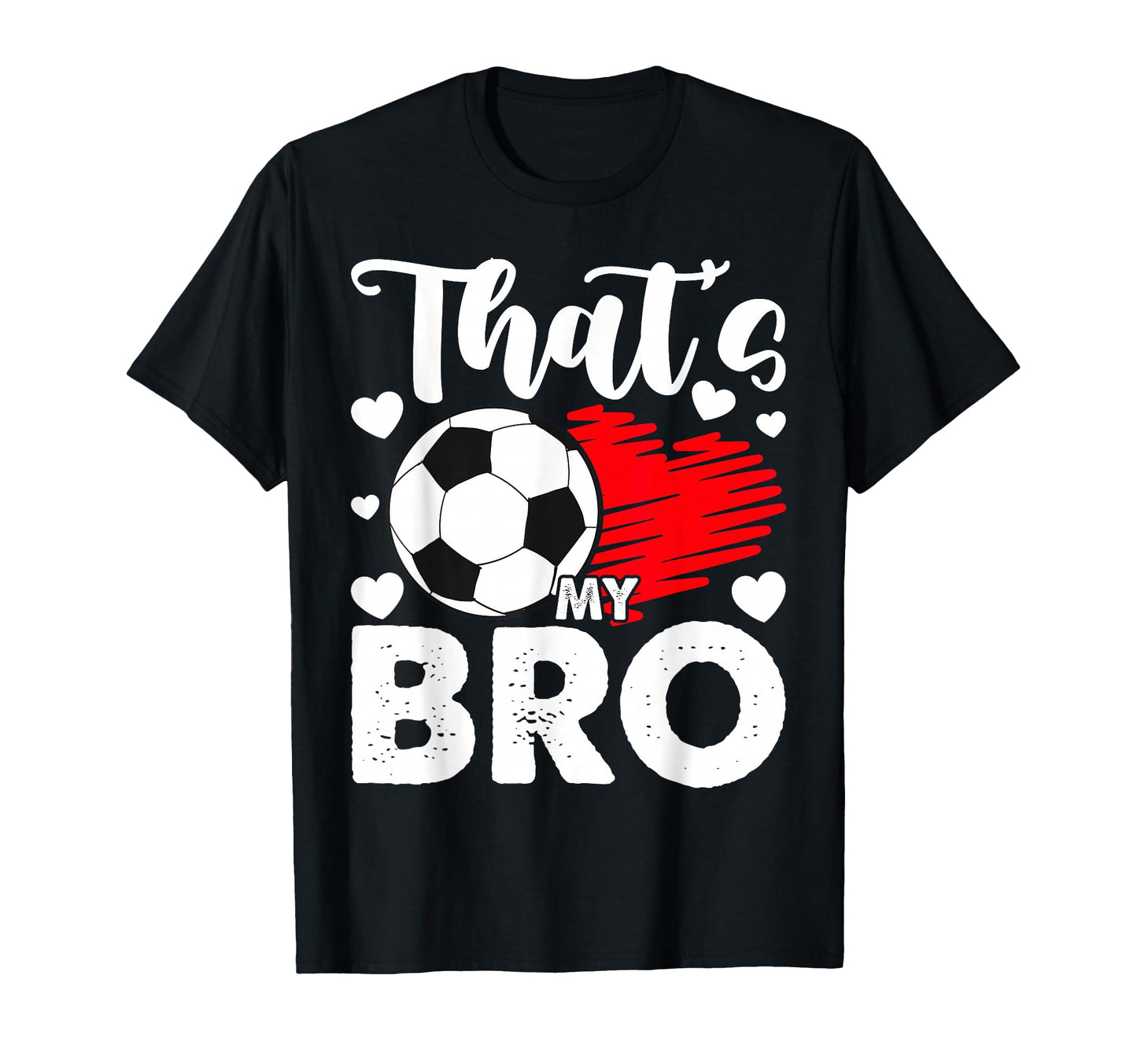 Thats My Bro Soccer Sister Soccer T-Shirt - Aesthetic Graphic Unisex - T-Shirt, Sweatshirt, Hoodie