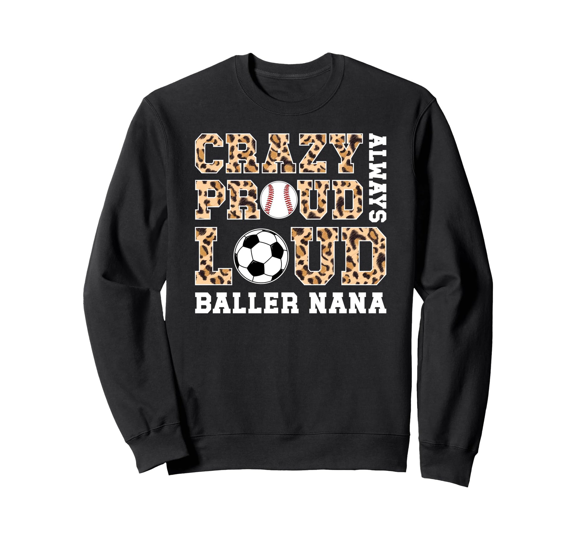 Crazy Proud Always Loud Baller Sweatshirt - Minimalist Print for Adults - T-Shirt, Sweatshirt, Hoodie