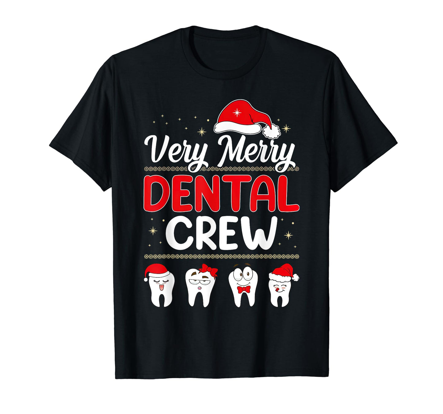 Very Merry Dental Crew Santa Hat Tooth T-Shirt - Trendy Graphic Unisex - T-Shirt, Sweatshirt, Hoodie