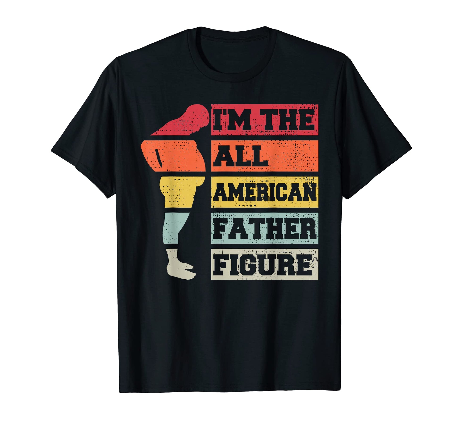 Mens Im All American Father Figure T-Shirt - Casual Everyday Wear Unisex - T-Shirt, Sweatshirt, Hoodie