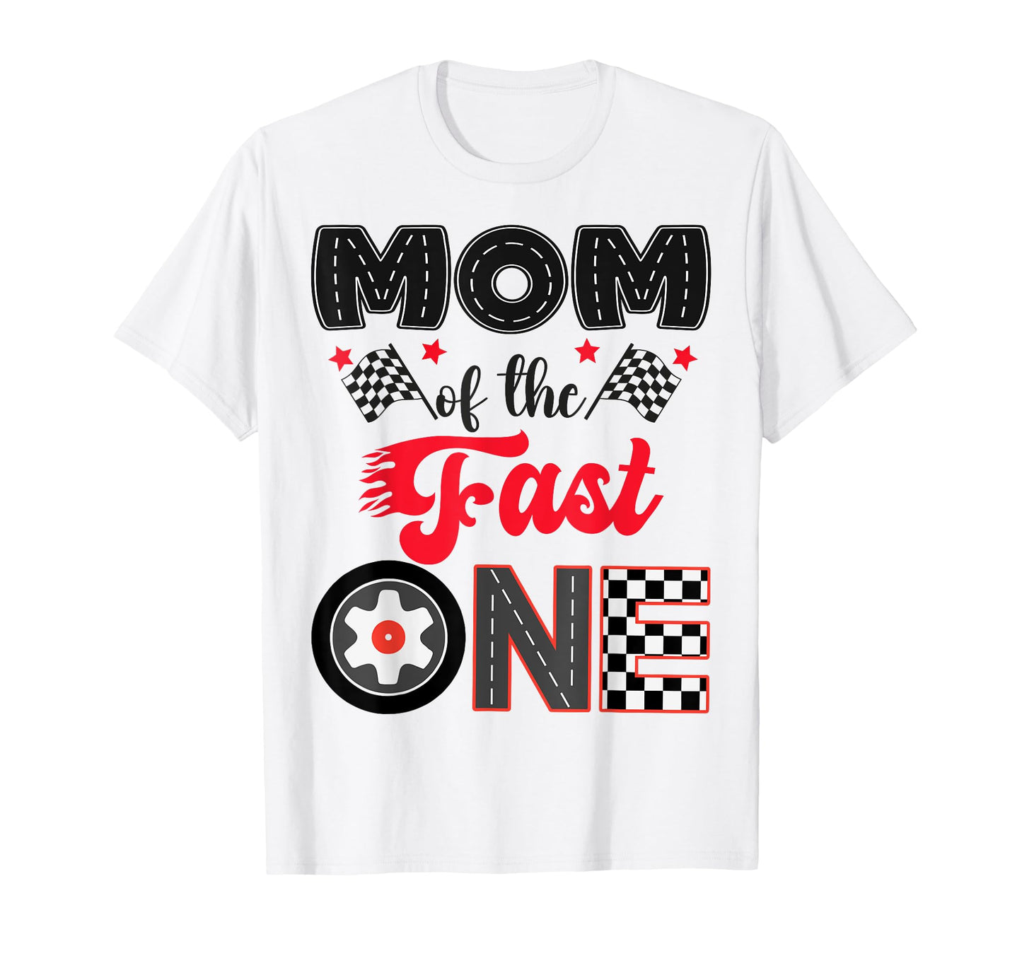 Mom Fast One Car Racing Dad 1St Birthday T-Shirt - Trendy Graphic Unisex - T-Shirt, Sweatshirt, Hoodie