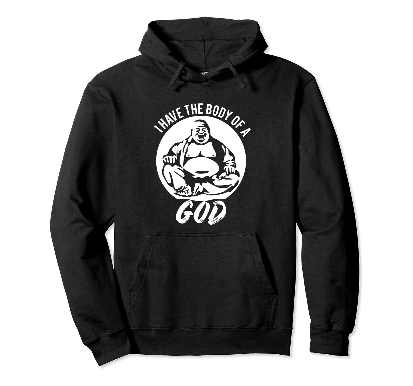 Funny Dad Bod Gift I Have Body God Hoodie - Streetwear Style Men Women - T-Shirt, Sweatshirt, Hoodie