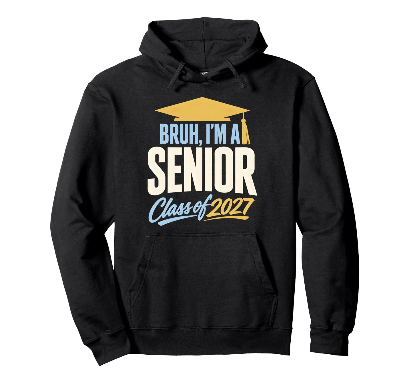 Bruh Im Senior Graduation School Class Hoodie - Graphic Print for Adults - T-Shirt, Sweatshirt, Hoodie