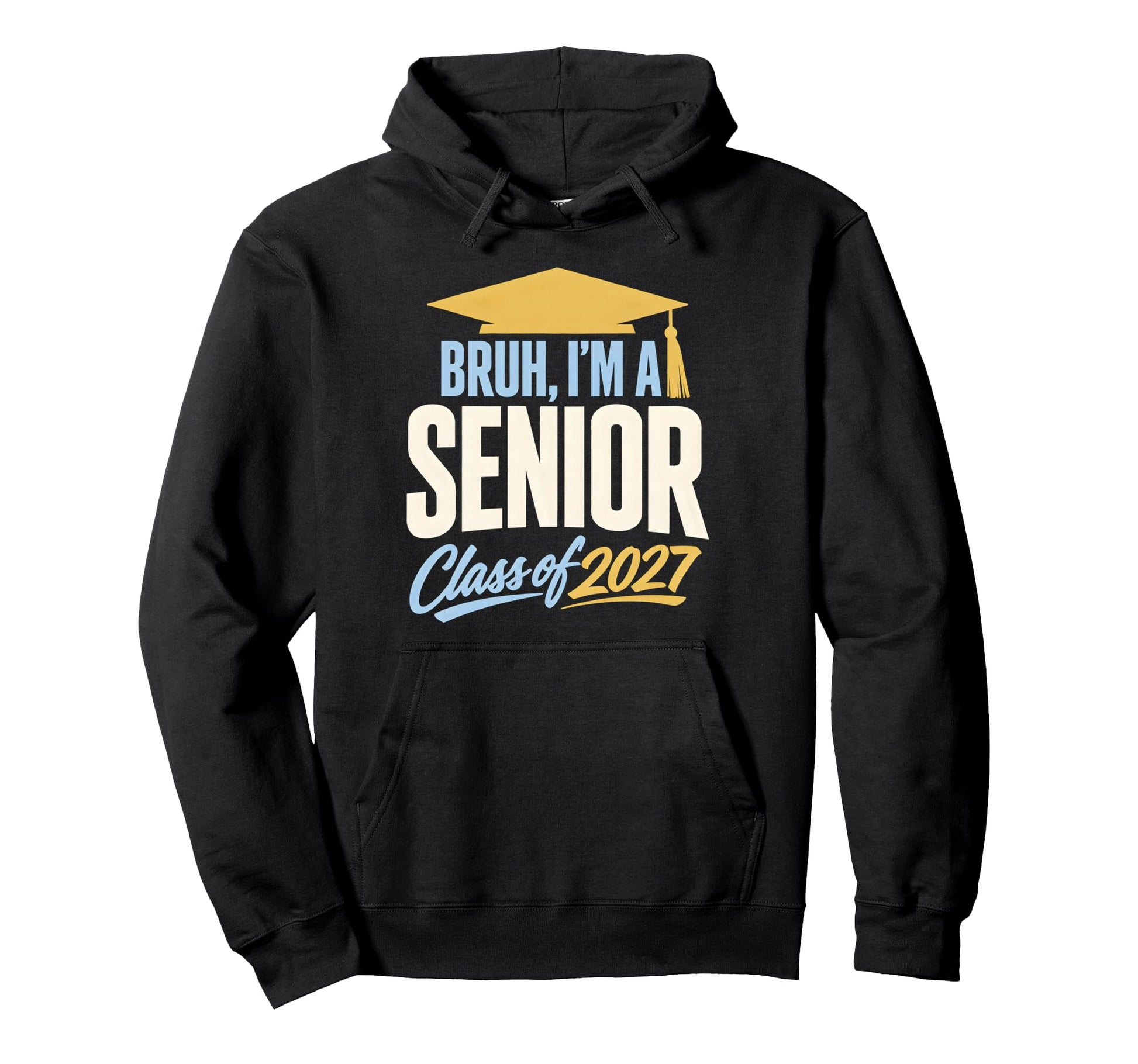 Bruh Im Senior Graduation School Class Hoodie - Graphic Print for Adults - T-Shirt, Sweatshirt, Hoodie