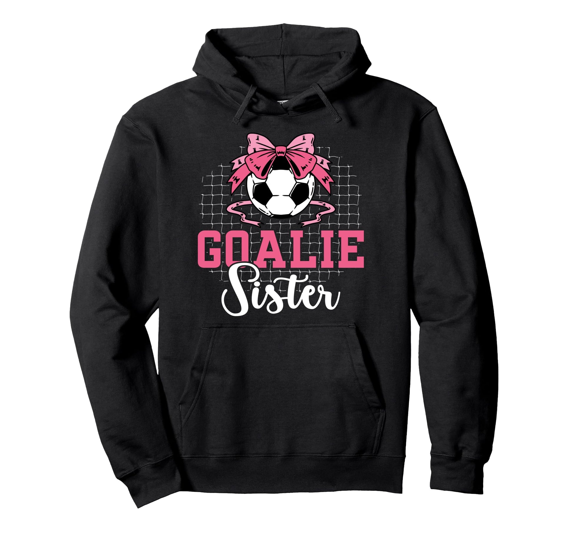 Soccer Goalie Sister Soccer Keeper Hoodie - Fun Novelty Design for Adults - T-Shirt, Sweatshirt, Hoodie