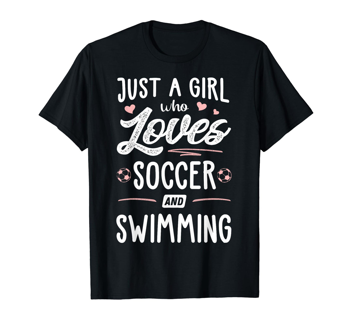 Just Who Loves Soccer And Swimming Gift T-Shirt - Novelty Apparel Unisex - T-Shirt, Sweatshirt, Hoodie
