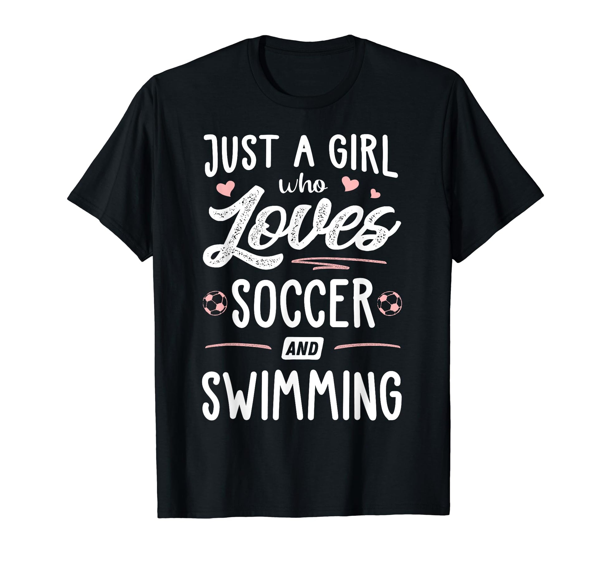 Just Who Loves Soccer And Swimming Gift T-Shirt - Novelty Apparel Unisex - T-Shirt, Sweatshirt, Hoodie