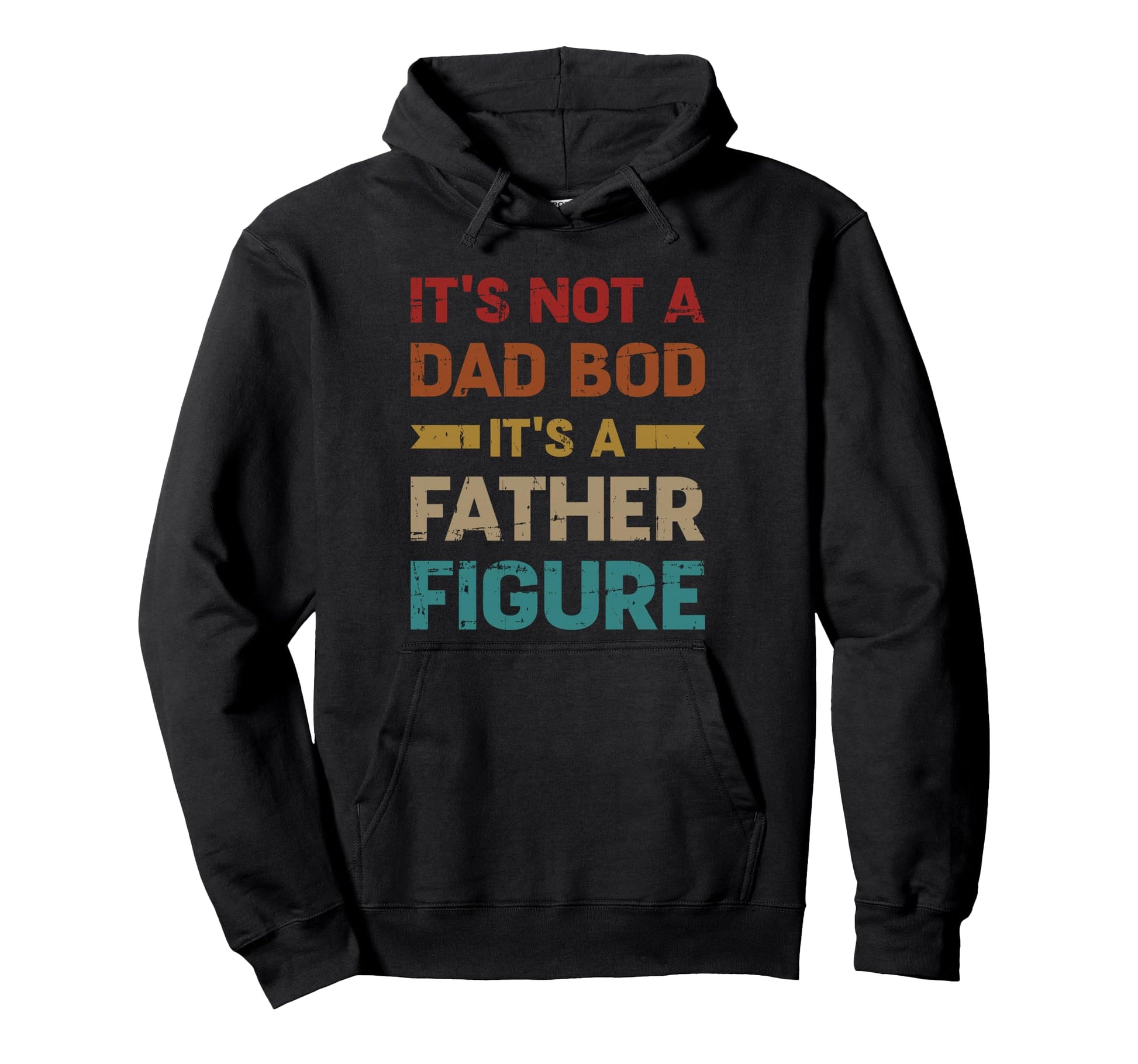 Not Dad Bod Father Fathers Day Hoodie - Streetwear Style Men Women - T-Shirt, Sweatshirt, Hoodie
