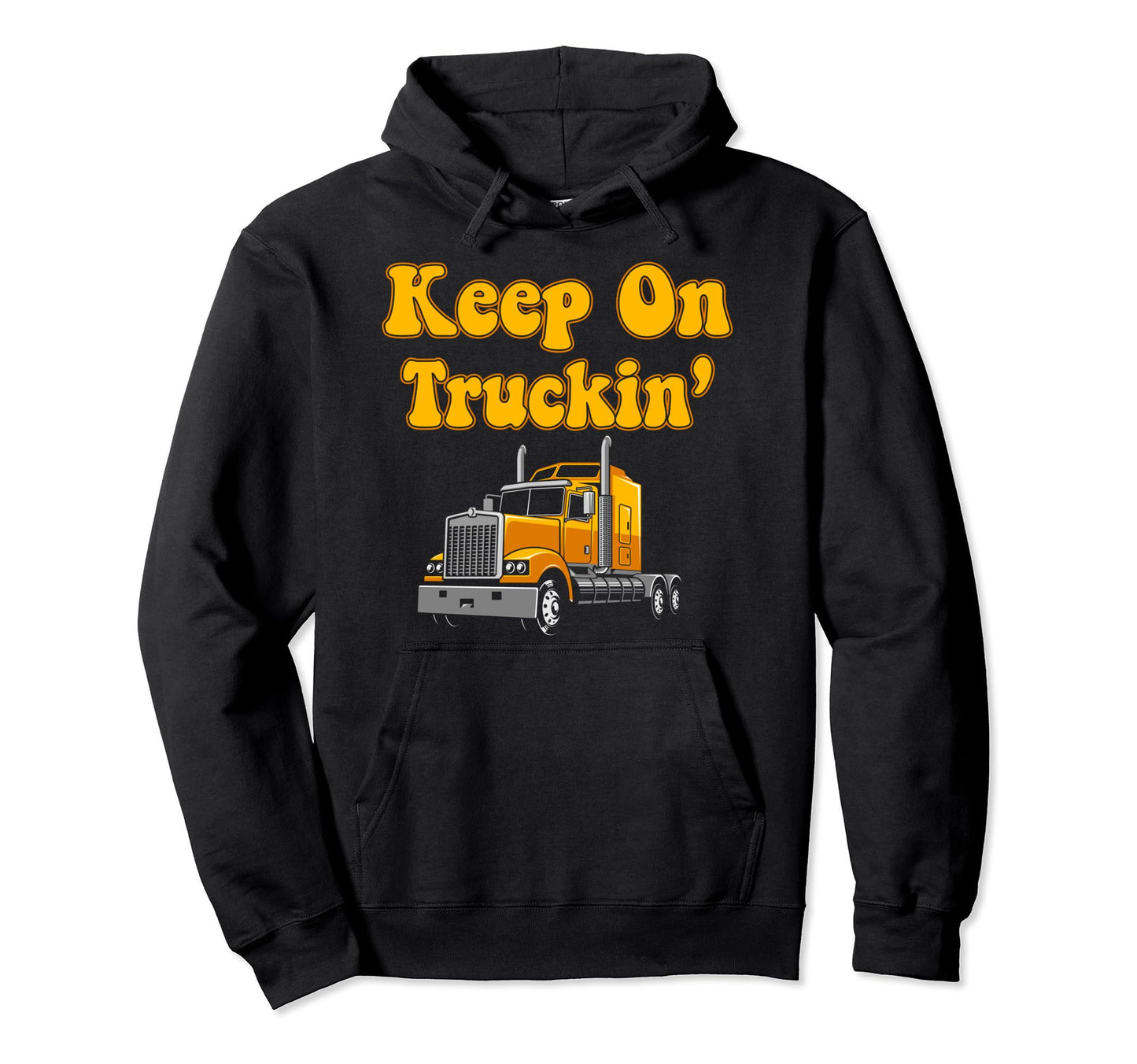 Funny Trucker Truck Driver Keep Hoodie - Aesthetic Graphic Men Women - T-Shirt, Sweatshirt, Hoodie