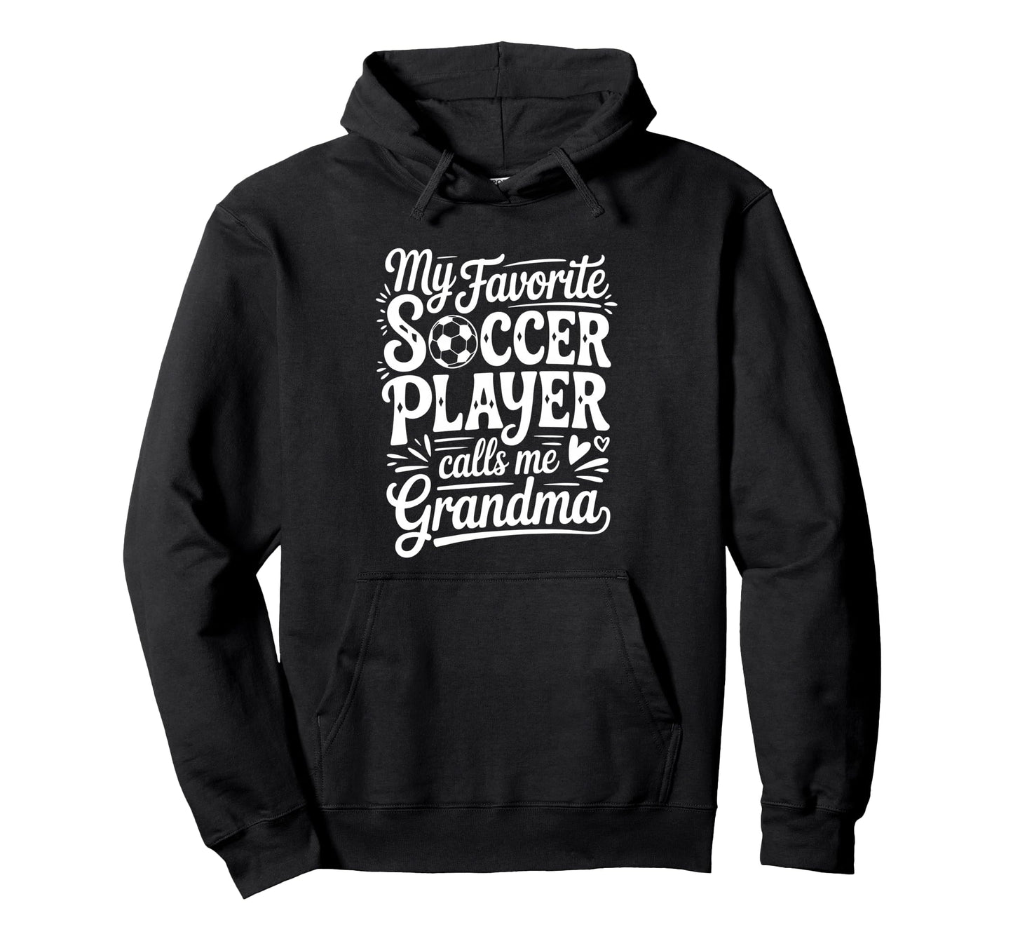 My Favorite Soccer Player Calls Me Hoodie - Custom Art Print Men Women - T-Shirt, Sweatshirt, Hoodie