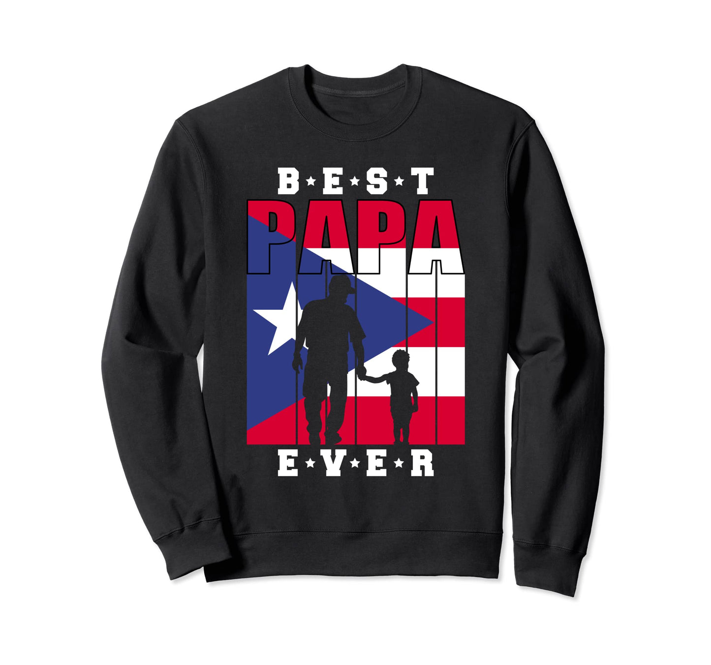 Papa Puerto Rican Dad Son Sweatshirt - Fun Novelty Design for Adults - T-Shirt, Sweatshirt, Hoodie