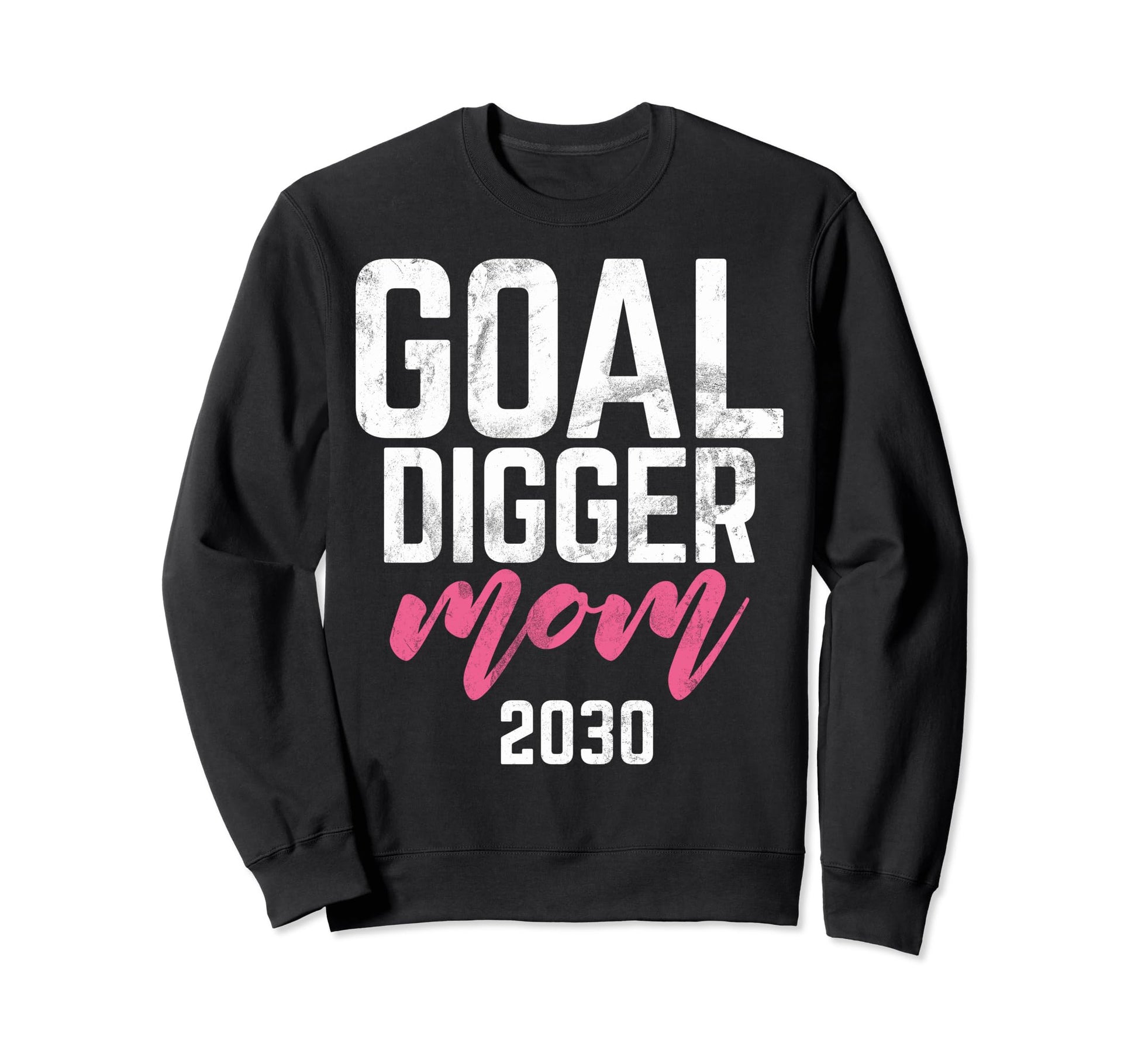 Goal Digger 30 Soccer Mom 2030 Sweatshirt - Novelty Apparel Men Women - T-Shirt, Sweatshirt, Hoodie