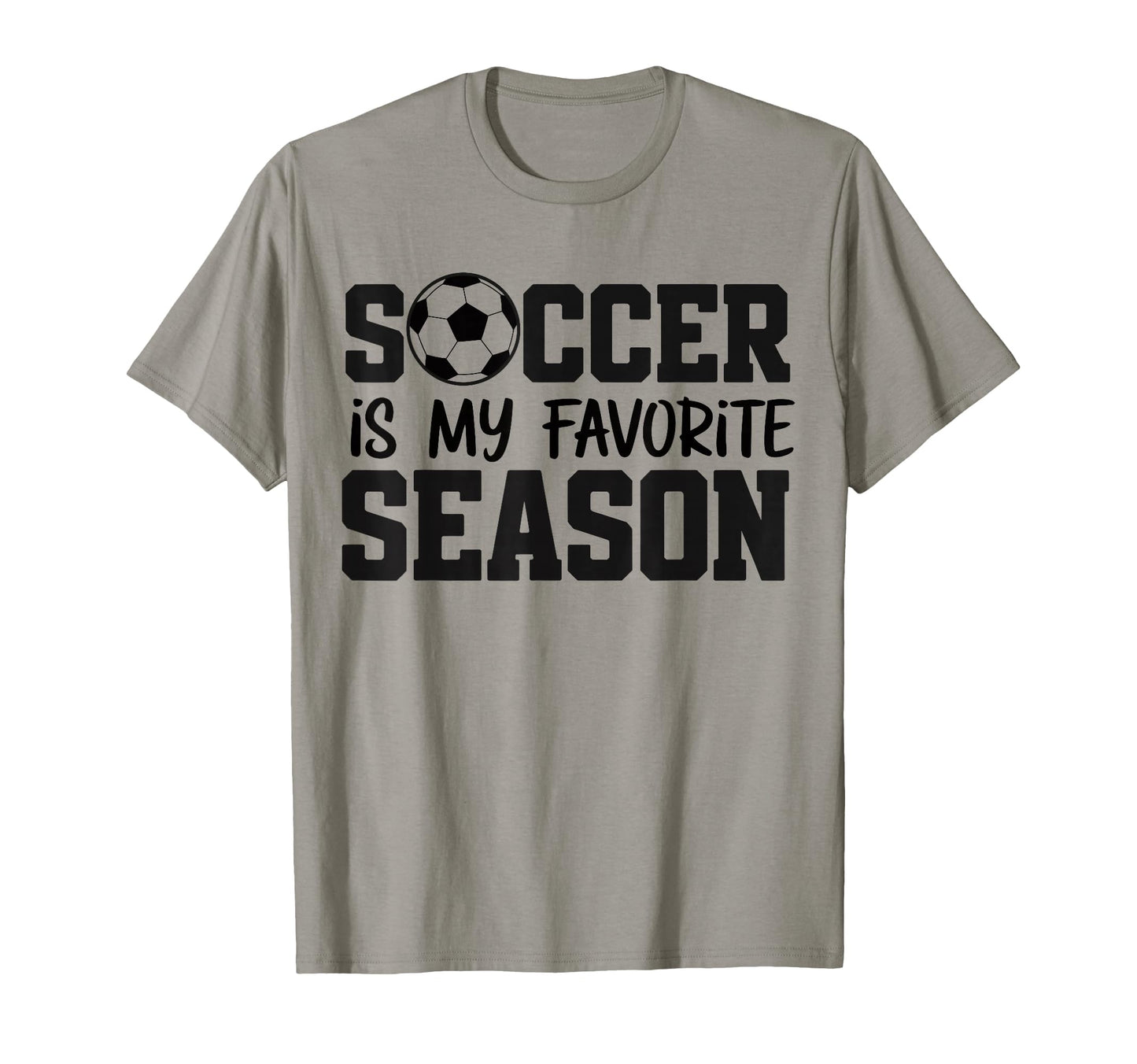 Soccer Is My Favorite Season T-Shirt - Unique Graphic for Adults - T-Shirt, Sweatshirt, Hoodie