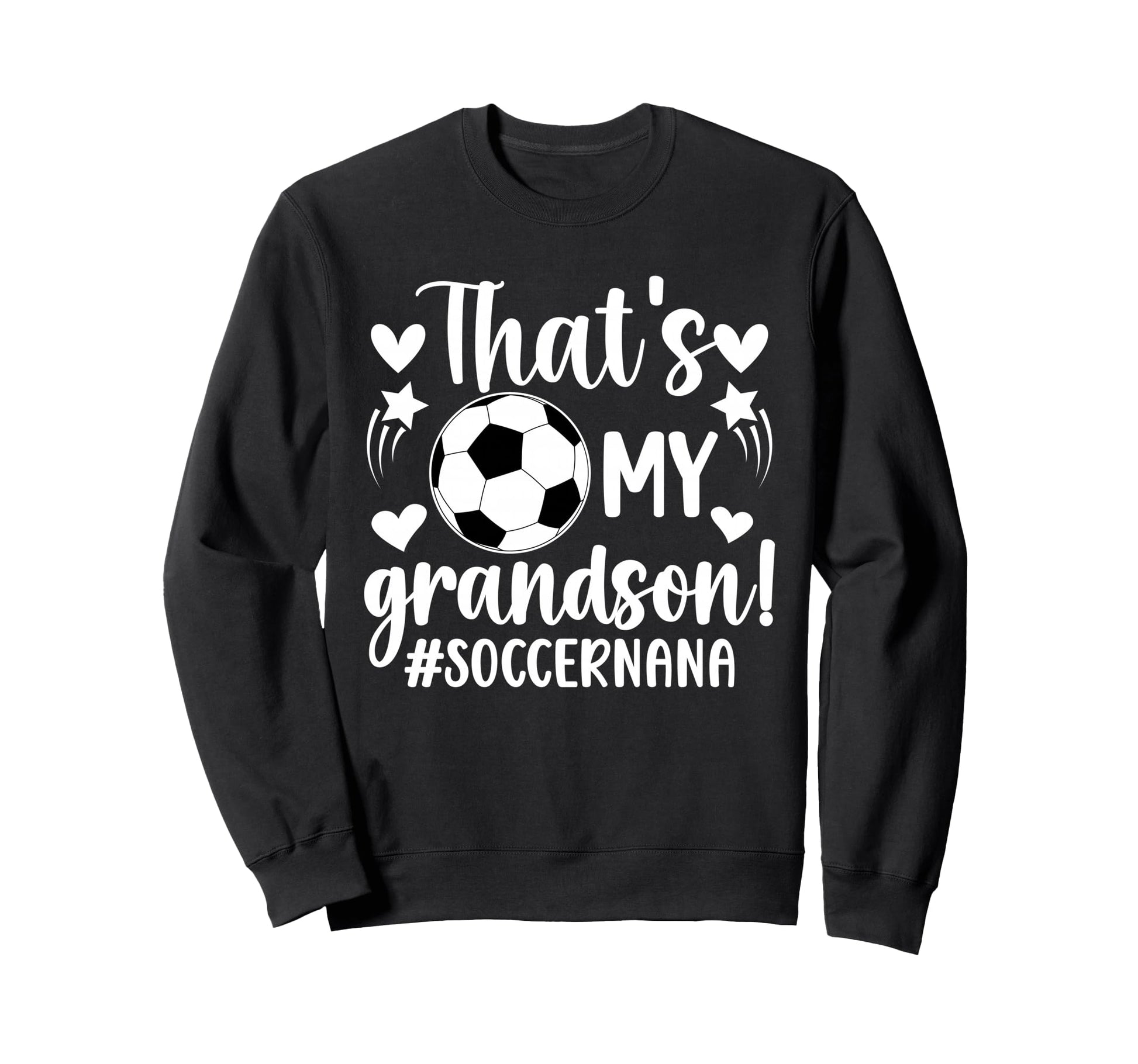 Thats My Grandson Soccer Nana Sweatshirt - Casual Everyday Wear for Adults - T-Shirt, Sweatshirt, Hoodie