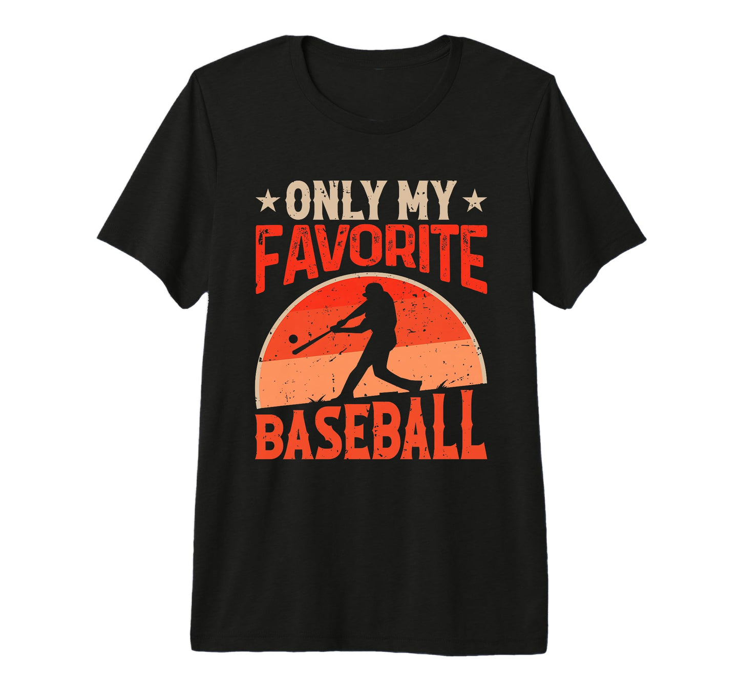 Only My Favorite Baseball Lover Baseball T-Shirt - Graphic Print Unisex - T-Shirt, Sweatshirt, Hoodie