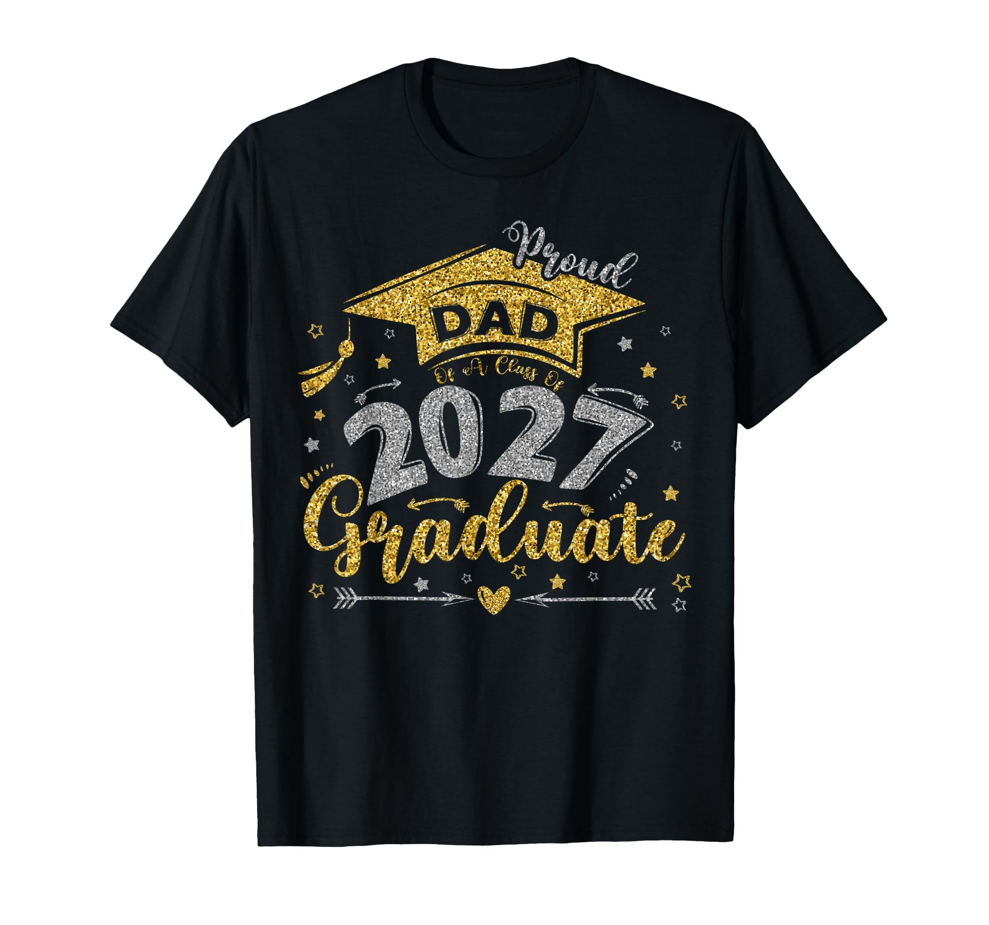 Proud Dad Class 2027 Graduate T-Shirt - Casual Everyday Wear Men Women - T-Shirt, Sweatshirt, Hoodie