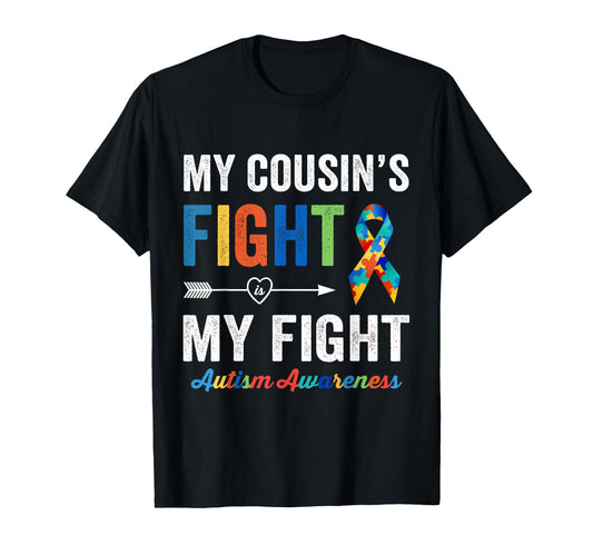 Autism Awareness Cousin My Cousins Fight T-Shirt - Graphic Print Men Women - T-Shirt, Sweatshirt, Hoodie