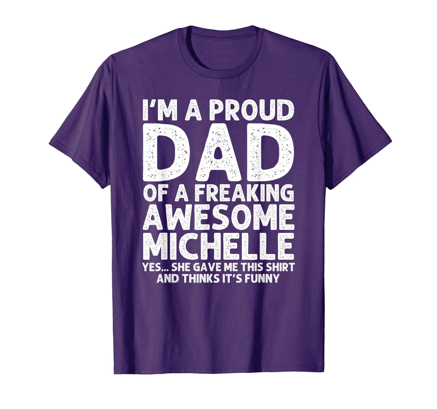 Dad Michelle Gift Fathers Day Funny T-Shirt - Aesthetic Graphic Unisex - T-Shirt, Sweatshirt, Hoodie
