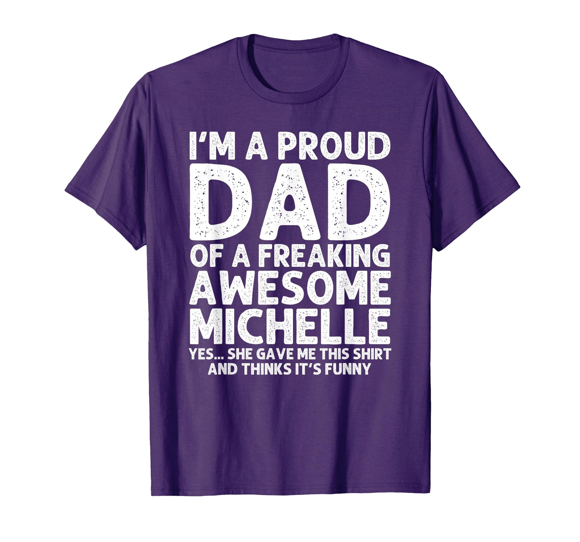 Dad Michelle Gift Fathers Day Funny T-Shirt - Aesthetic Graphic Unisex - T-Shirt, Sweatshirt, Hoodie